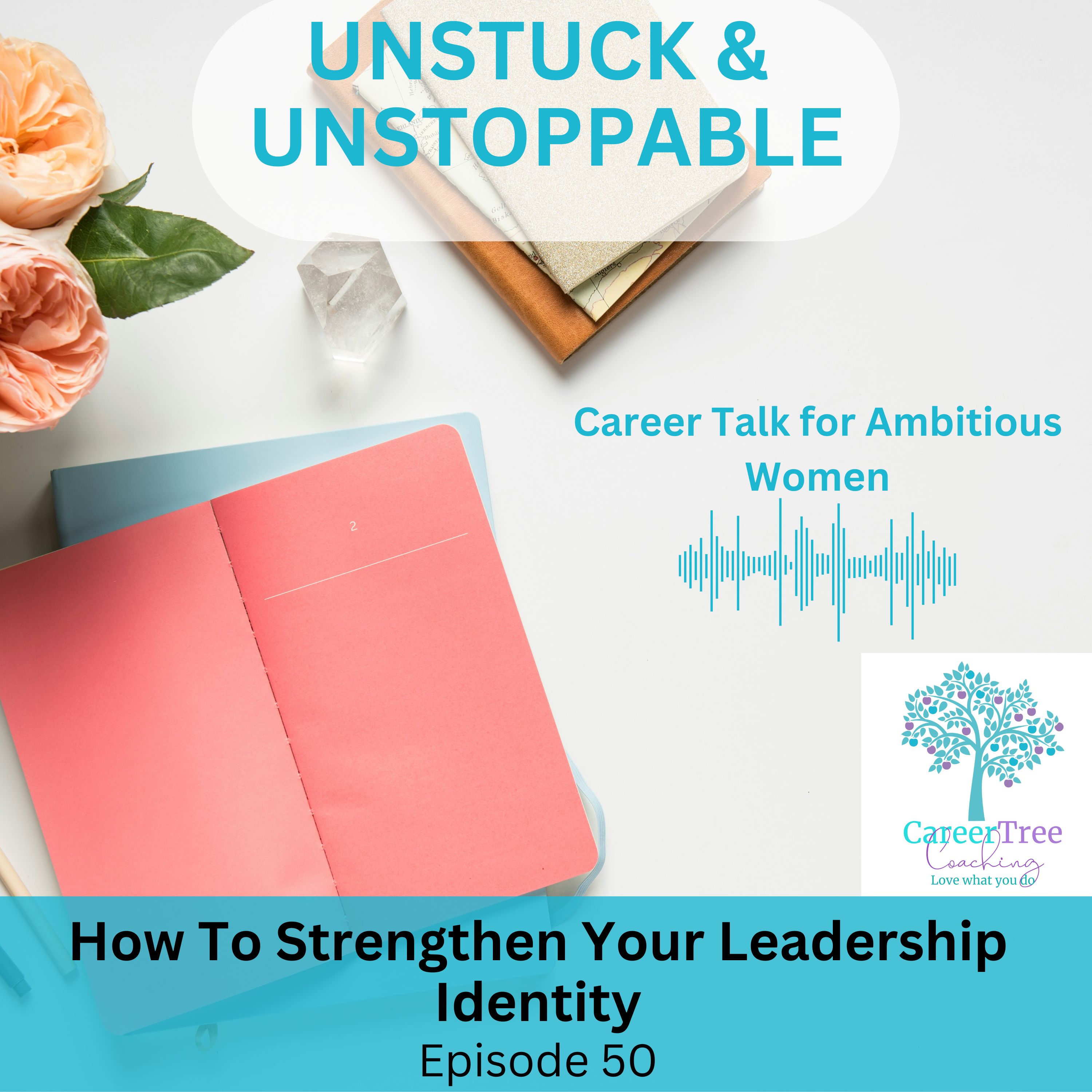Episode 50 How to Strengthen Your Leadership Identity