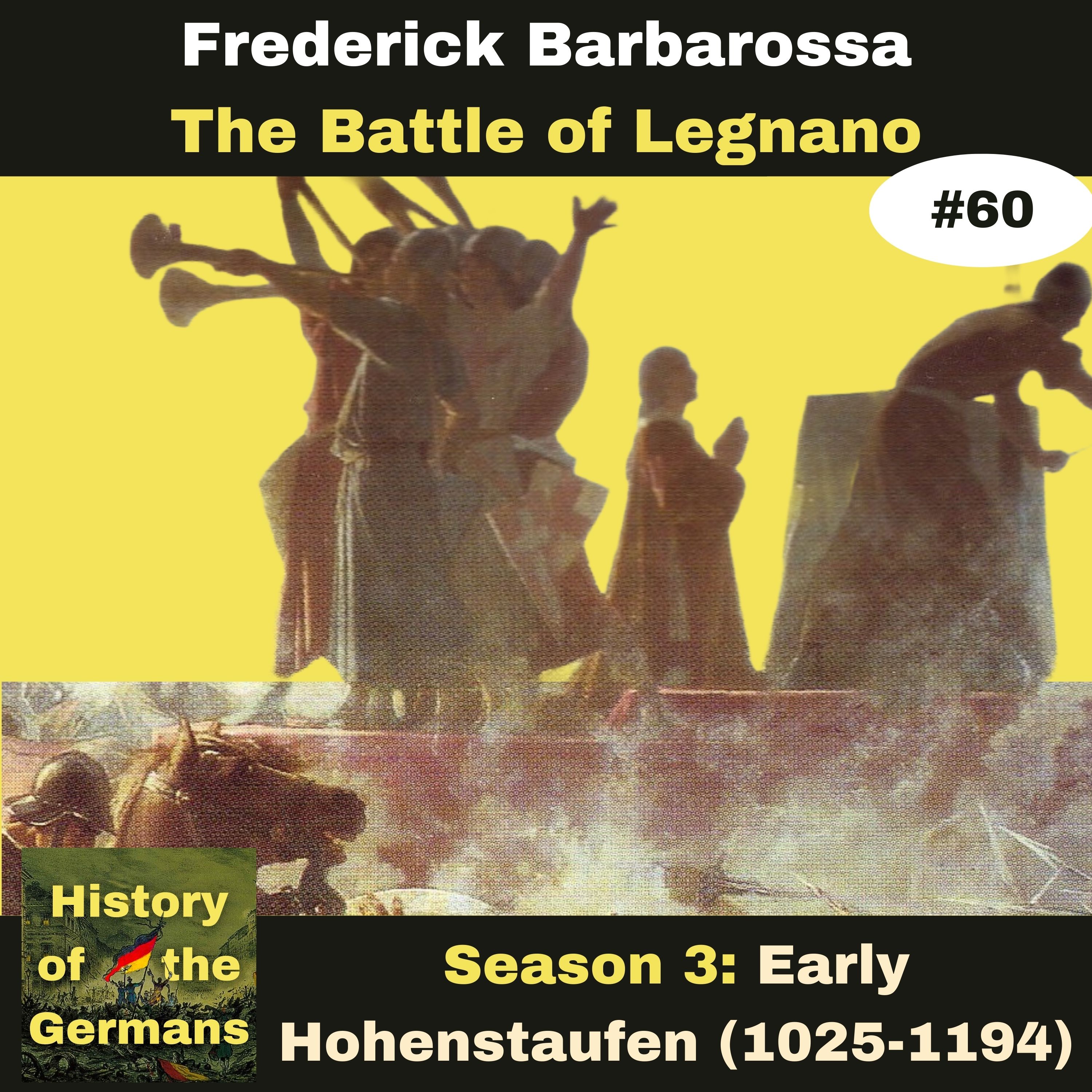 Ep. 60: Frederick Barbarossa (1152-1190) - Wars in Italy - Battle of Legnano