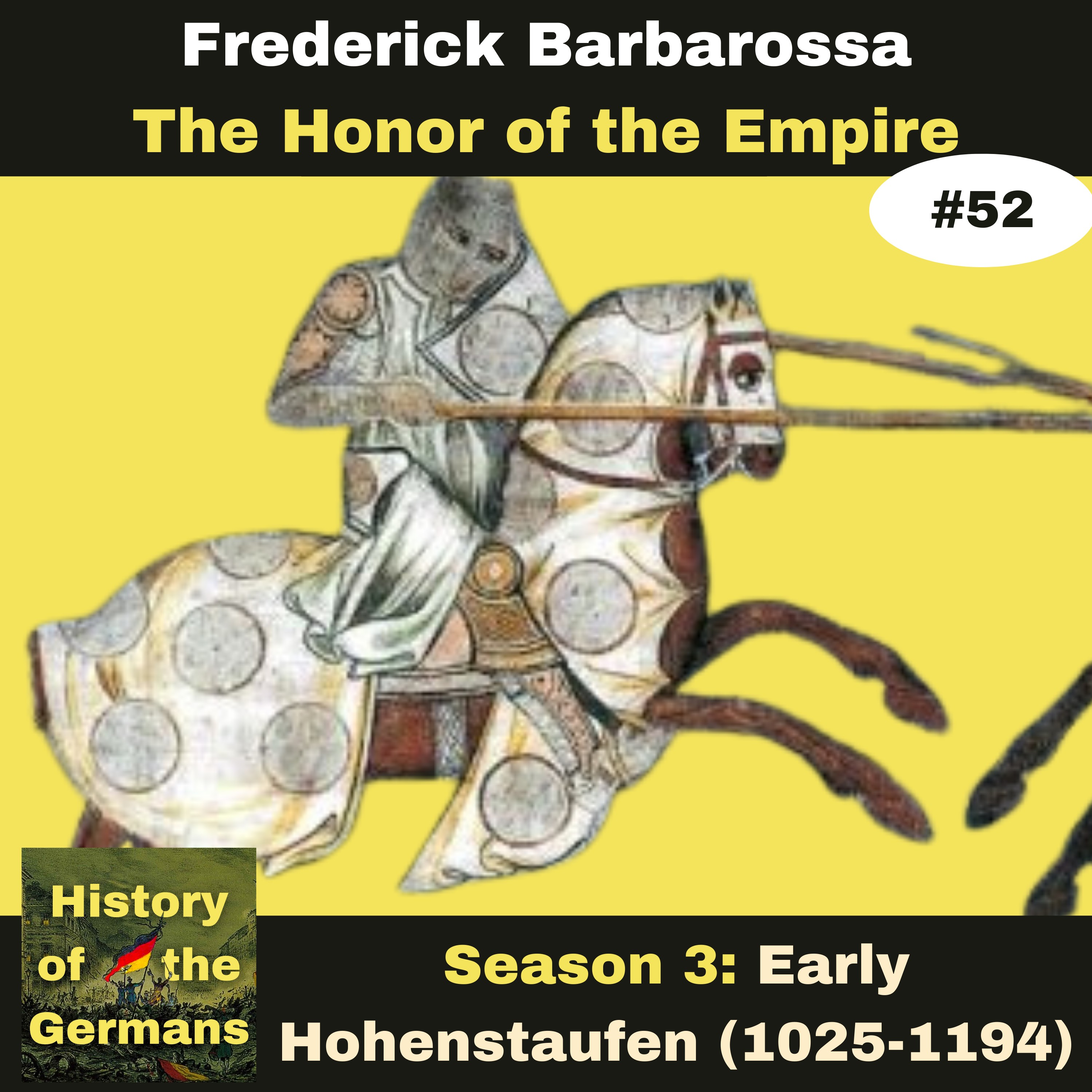 Ep. 52: Frederick Barbarossa (1152-1190) - Unification of the Empire - The Honour of the Empire