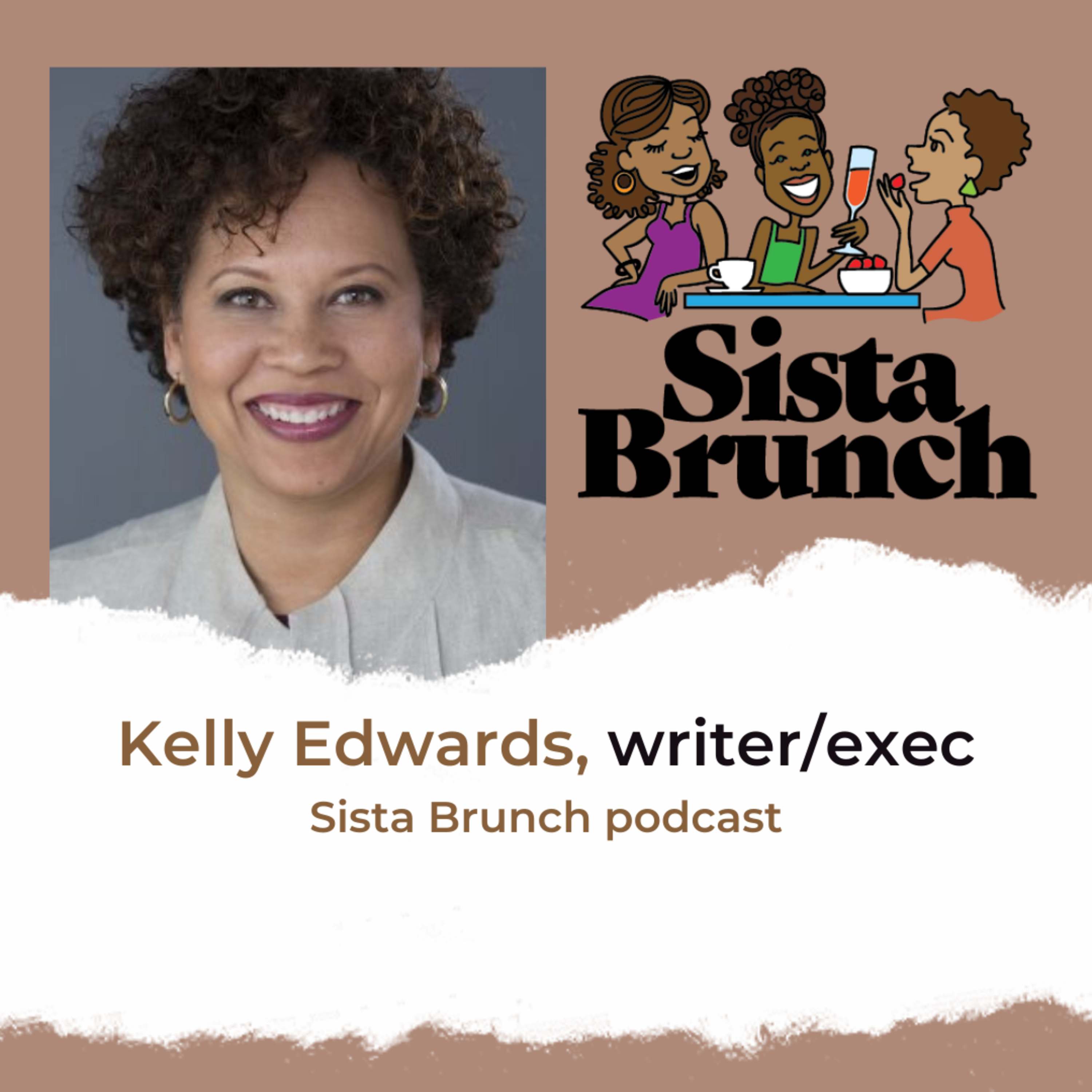 Talent Development Executive Kelly Edwards - ”Networking is everything!” episode artwork