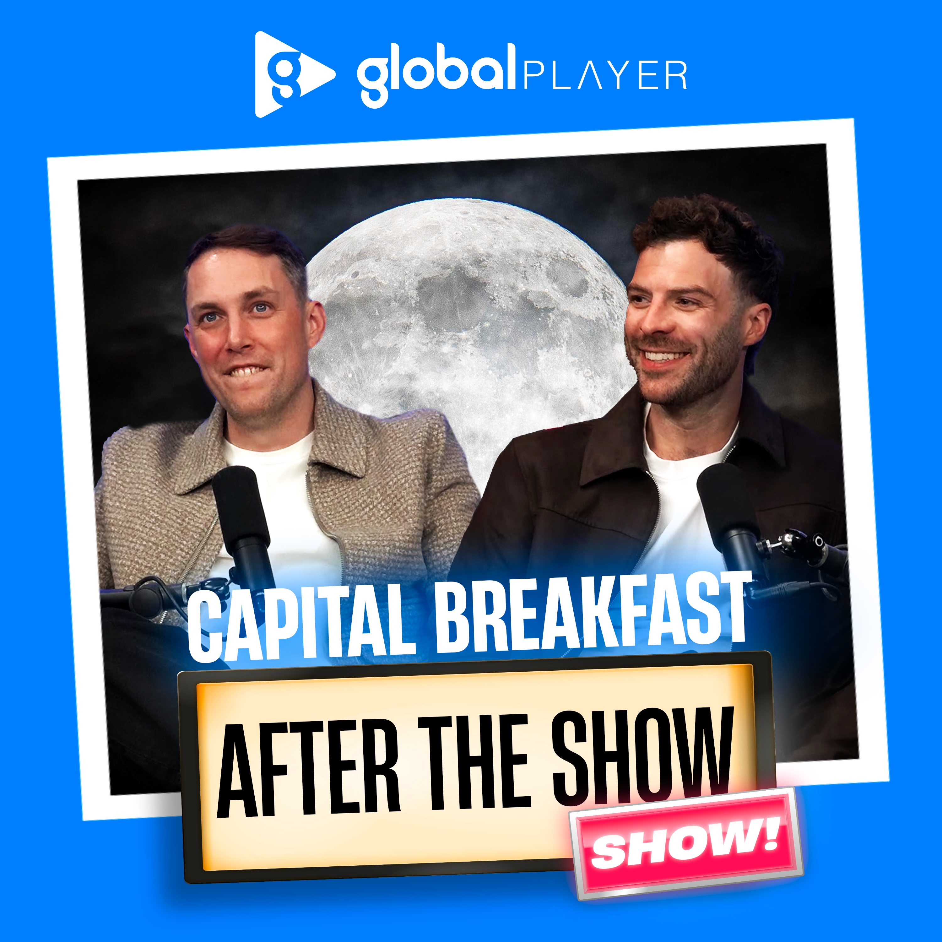 Capital Breakfast: After The Show, Show!