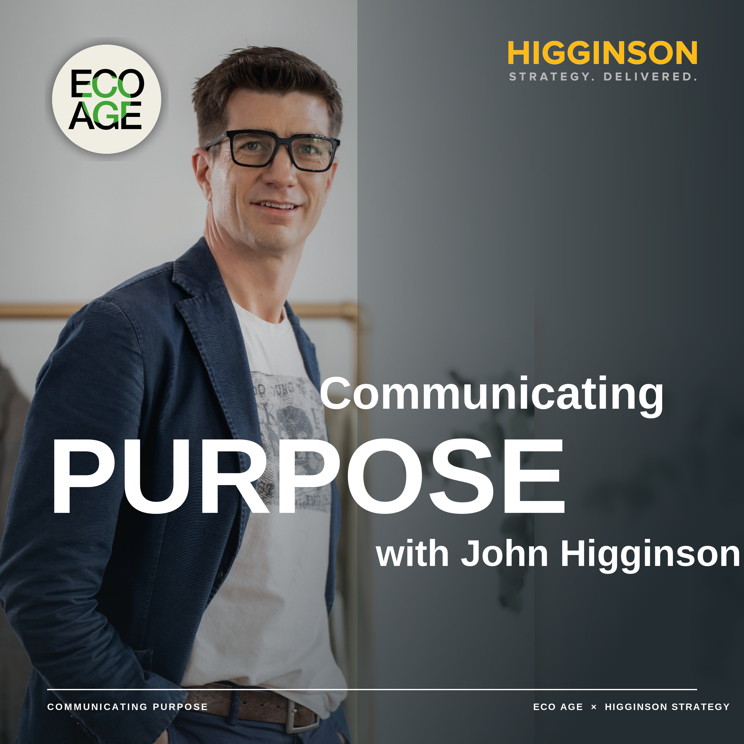 Communicating Purpose with John Higginson