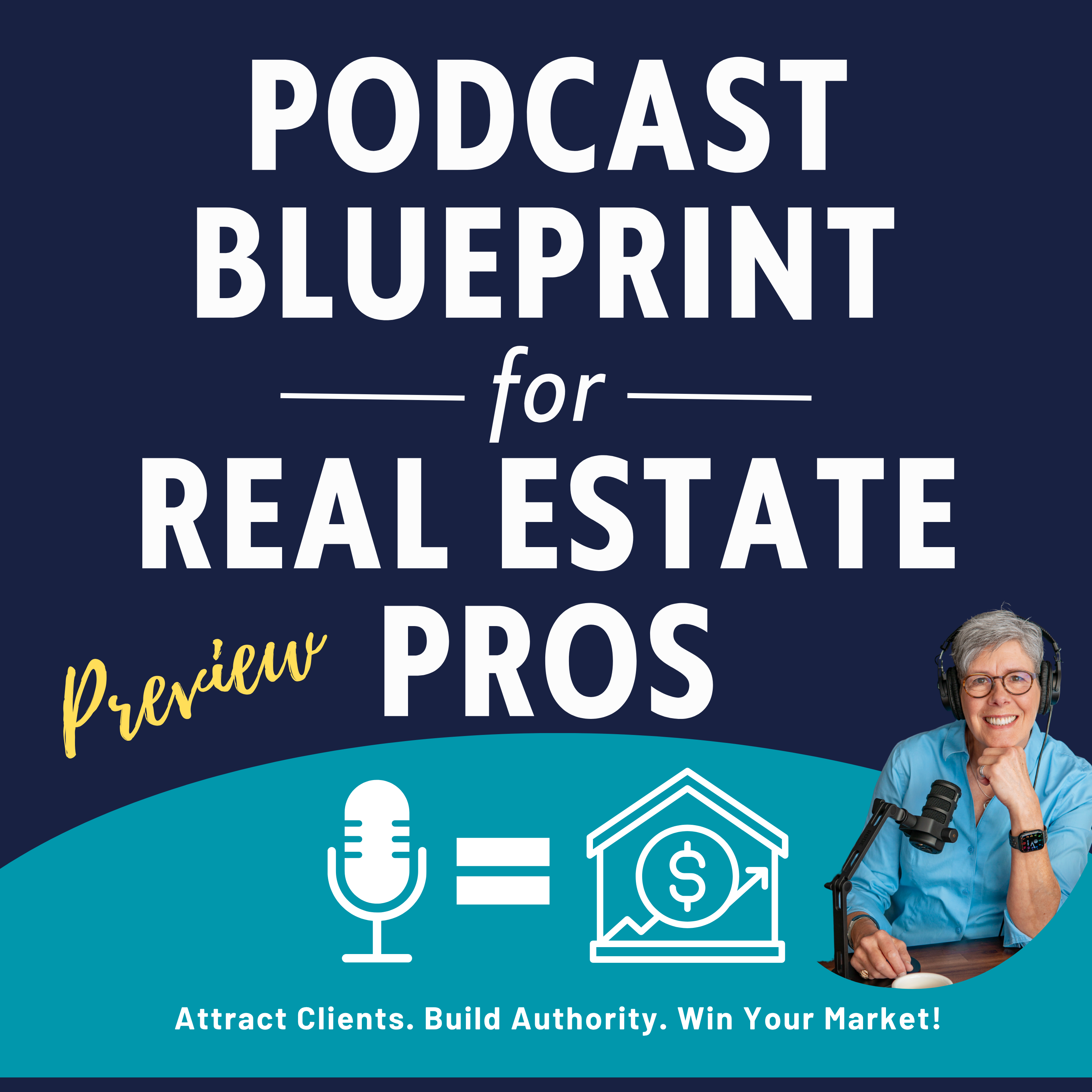 Podcast Authority Blueprint for Real Estate Pros: Preview Series