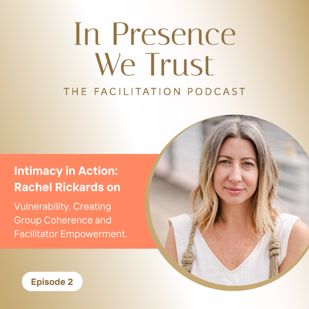 In Presence We Trust: The Facilitation Podcast