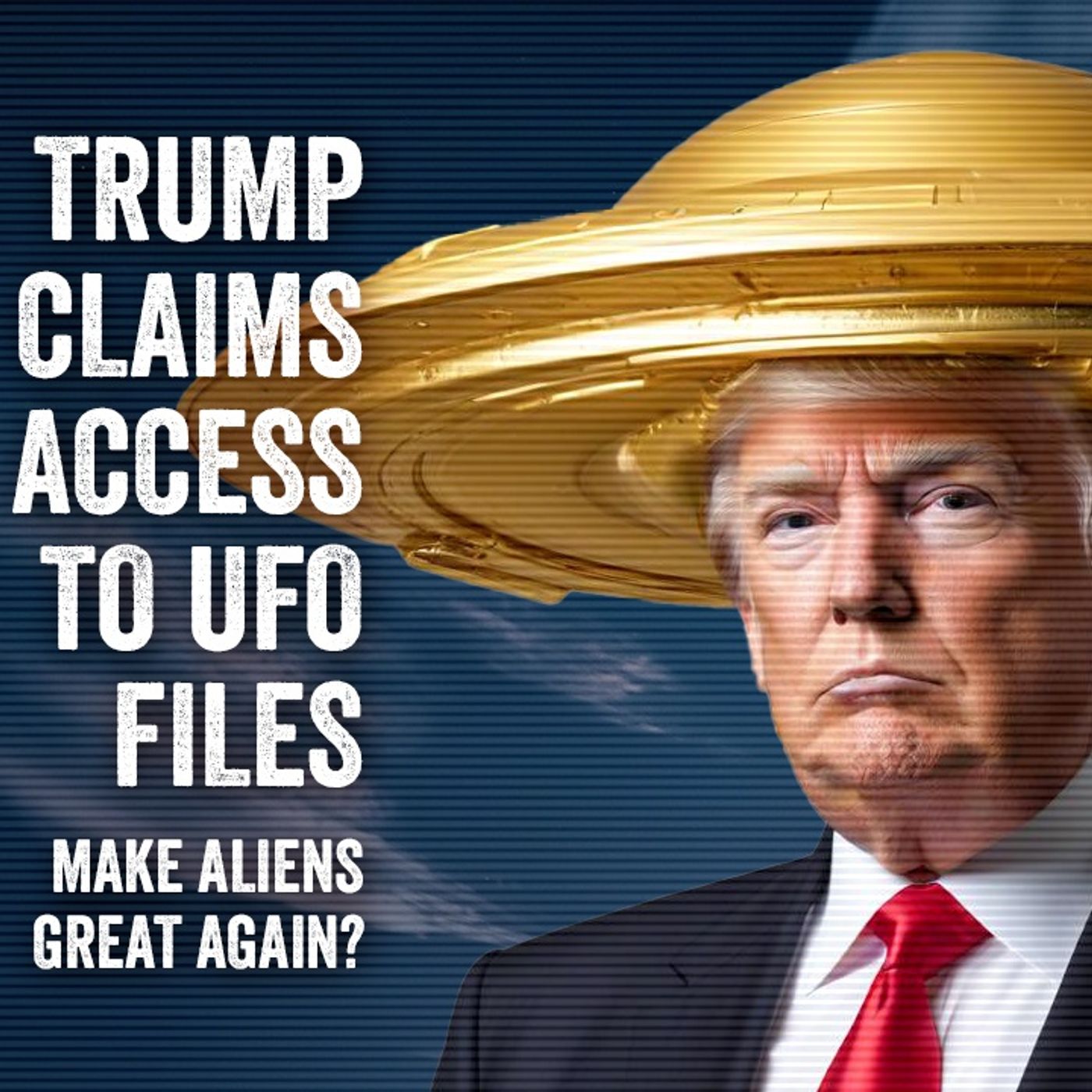 Trump Breaks Silence on UFOs_ What He Really Thinks! episode artwork