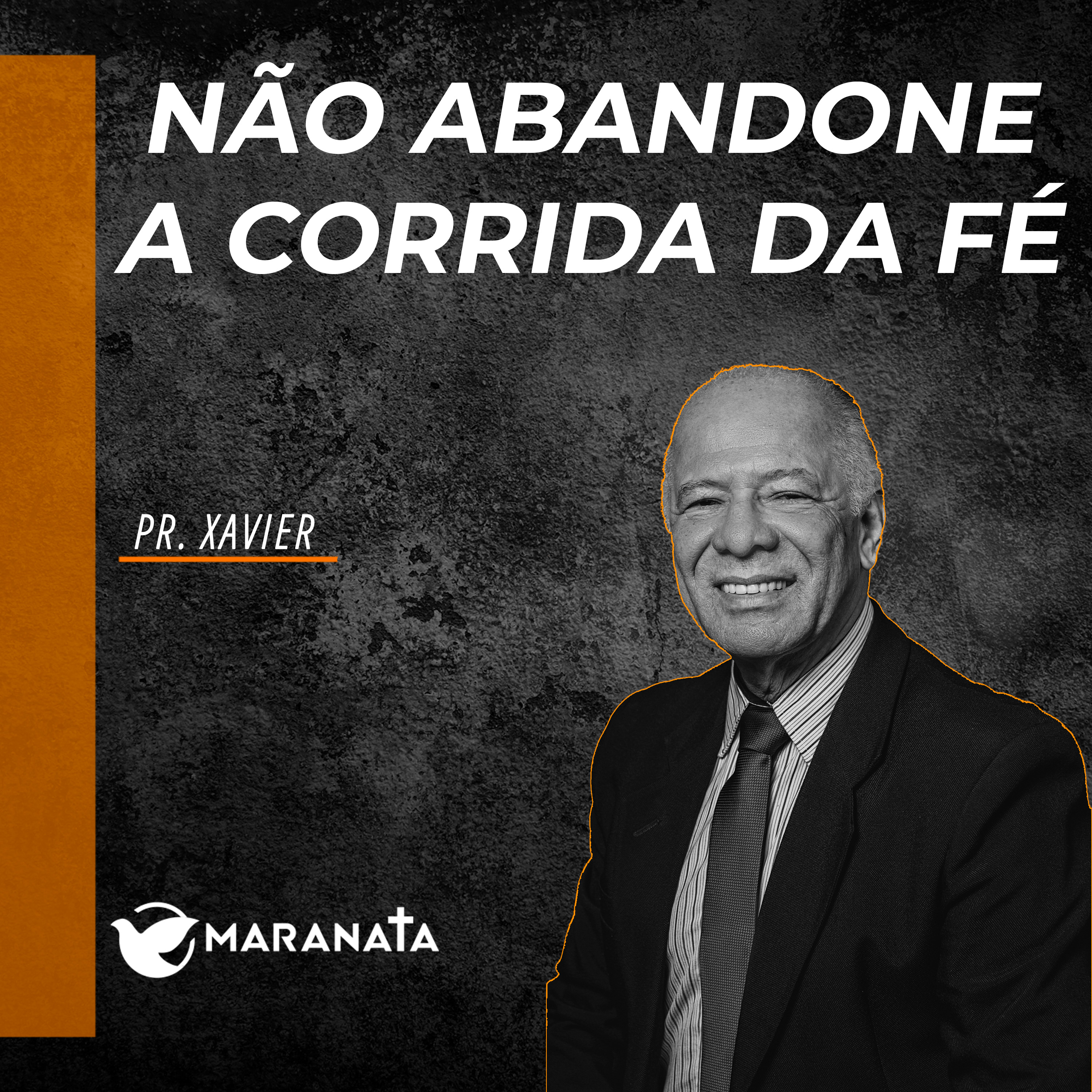 Não abandone a corrida da fé - Pr. Xavier