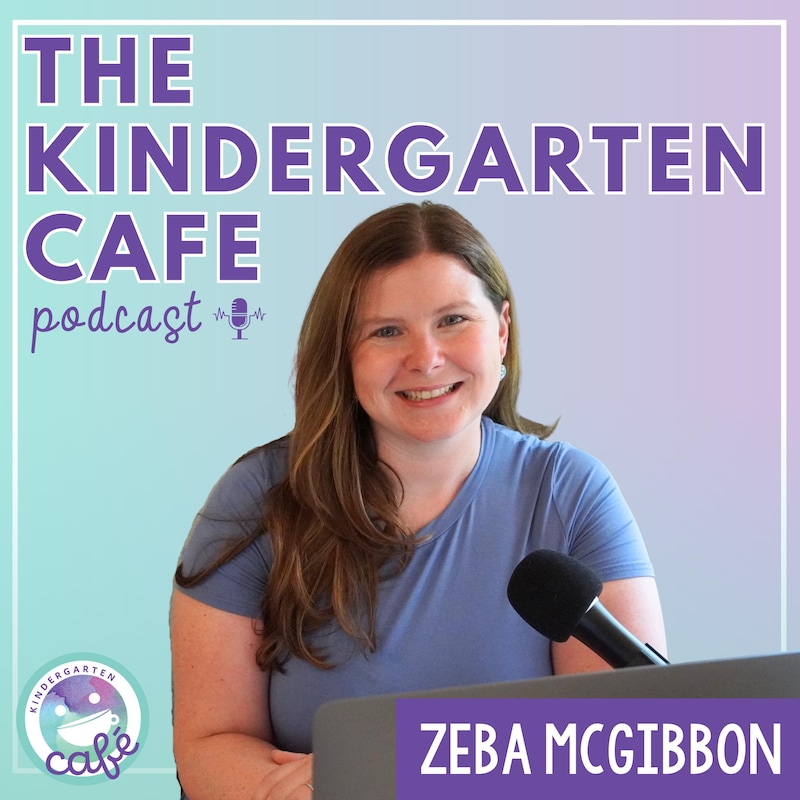 Artwork for podcast Kindergarten Cafe Podcast: Simple Tips for Teaching Kindergarten