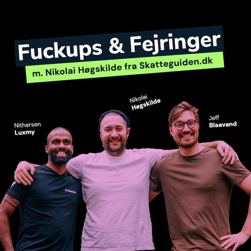 Artwork for podcast Fuckups & Fejringer