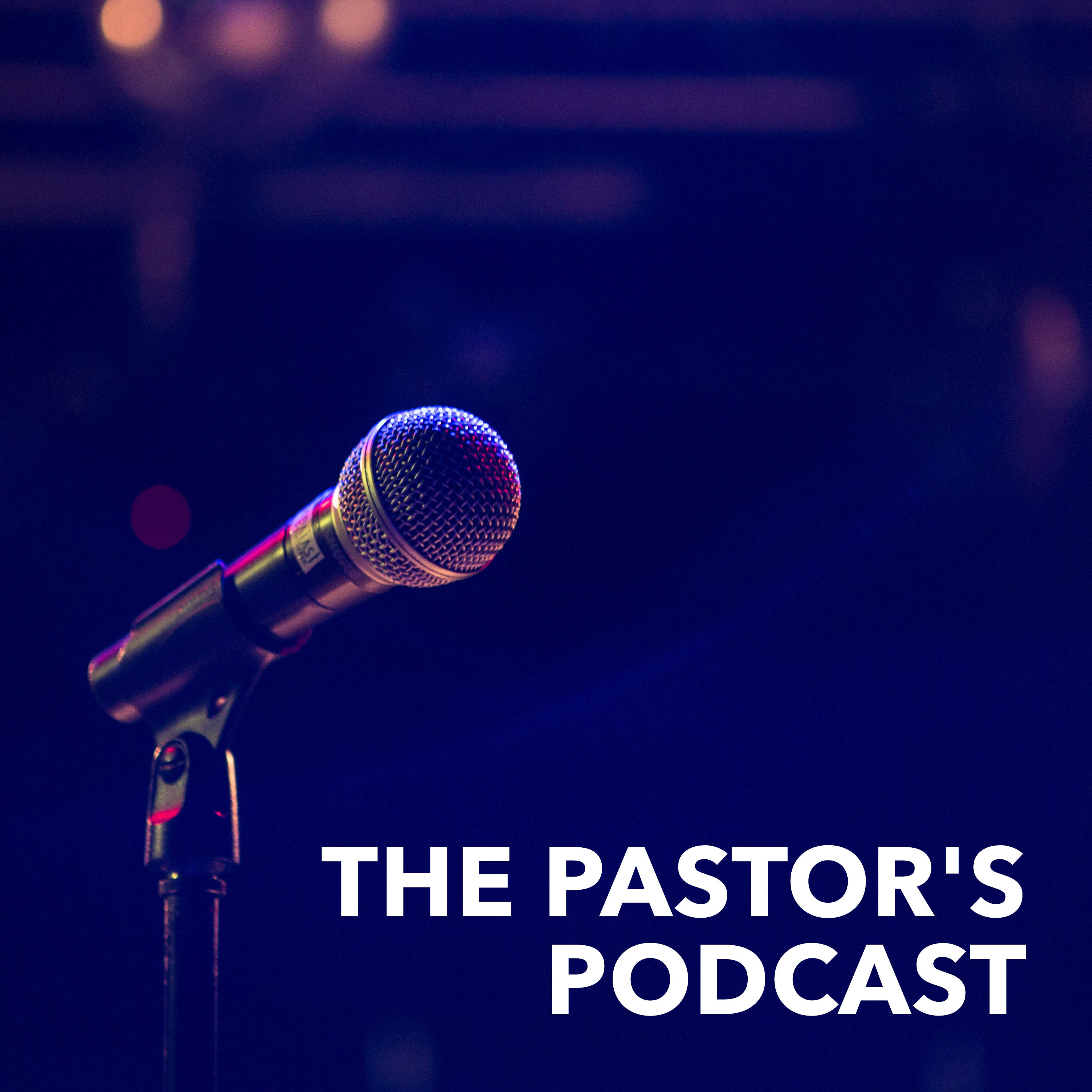 Show artwork for The Pastors' Podcast