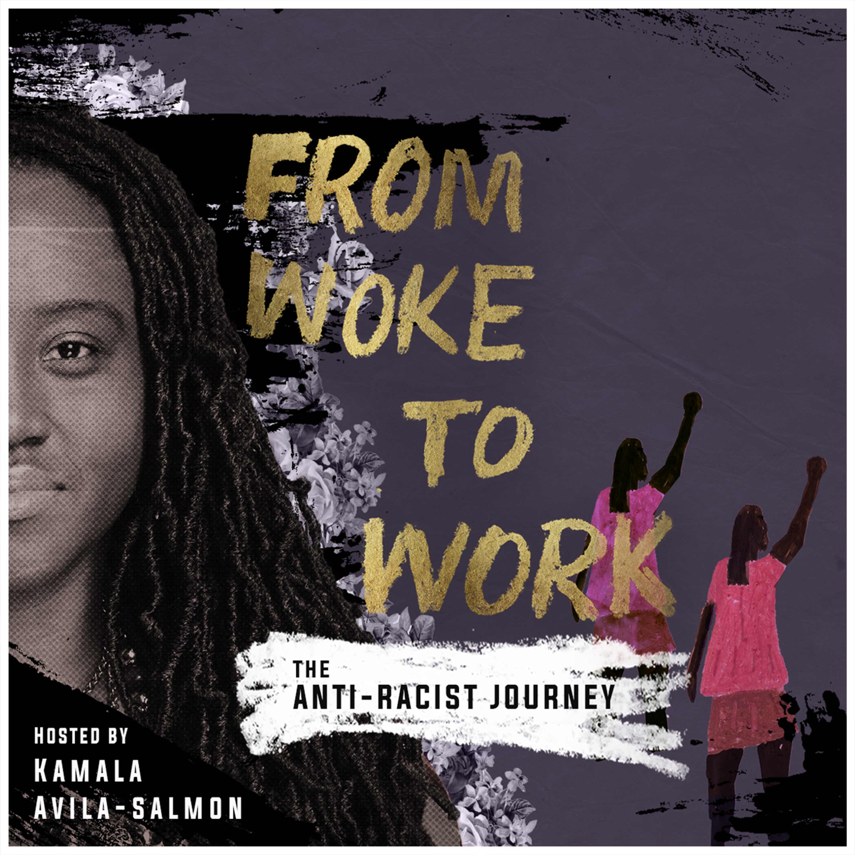 Artwork for From Woke to Work: The Anti-Racist Journey