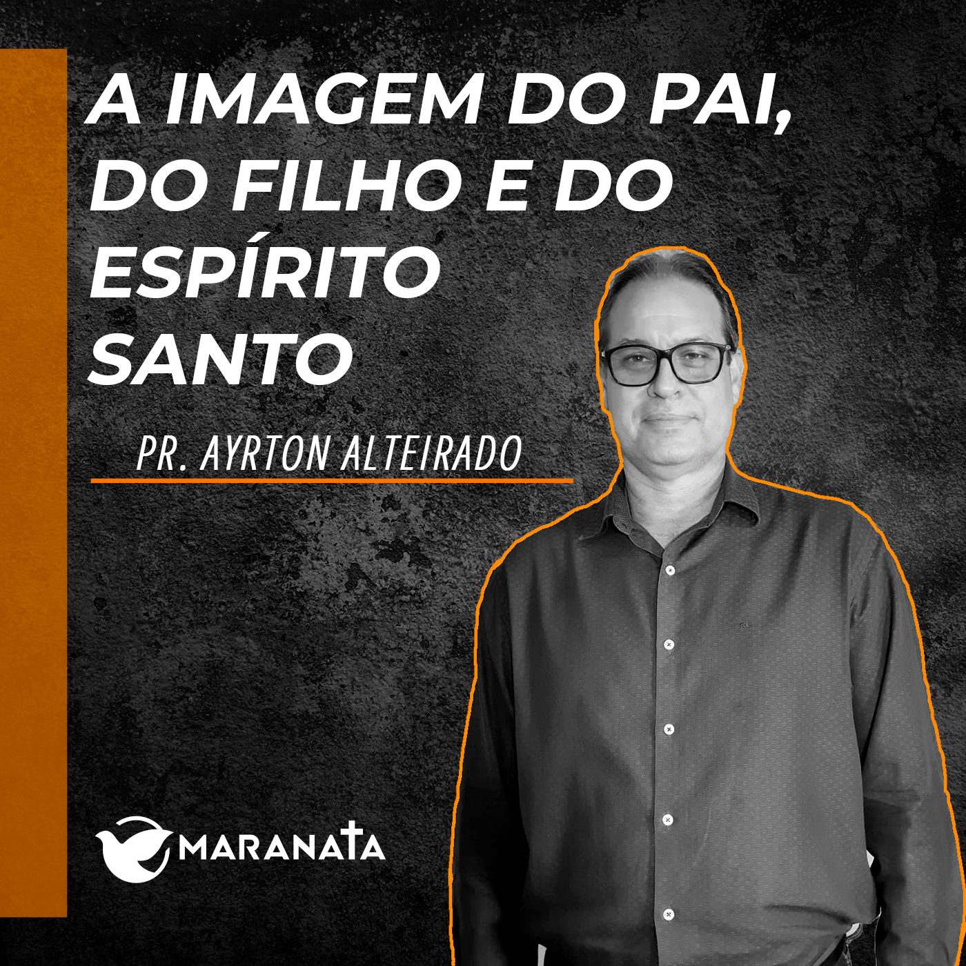 A imagem do pai, do filho e do Espírito Santo - Pr. Ayrton Alteirado