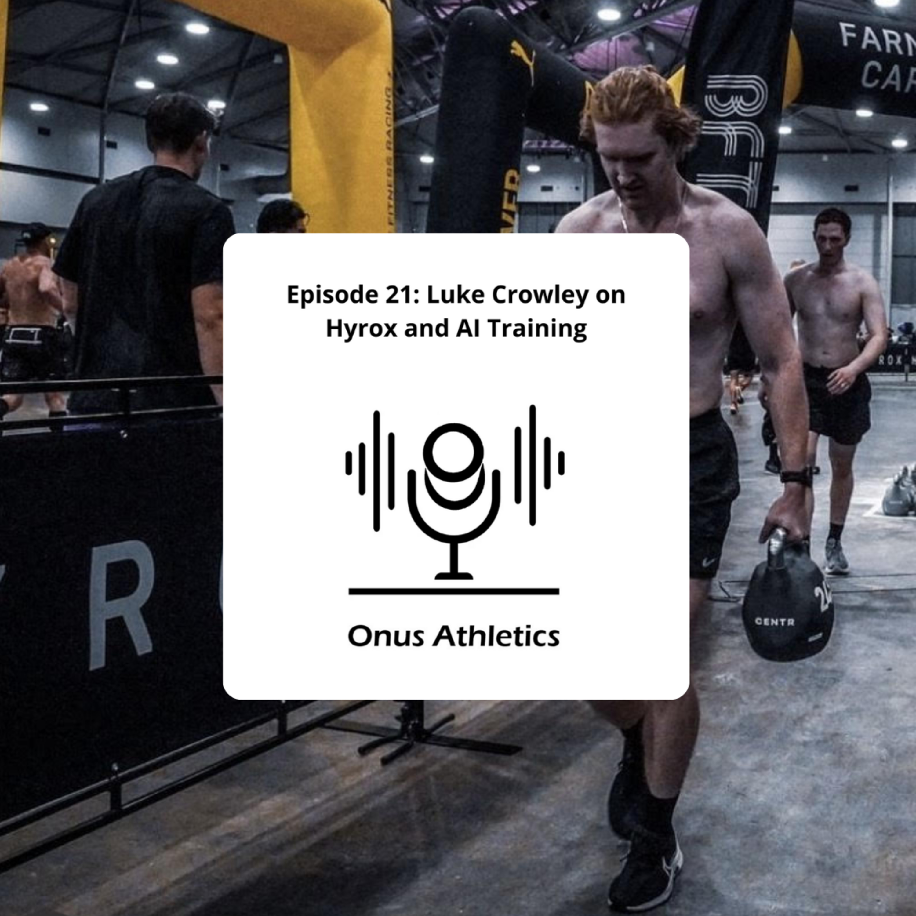Episode 21: Luke Crowley on Hyrox and AI Training