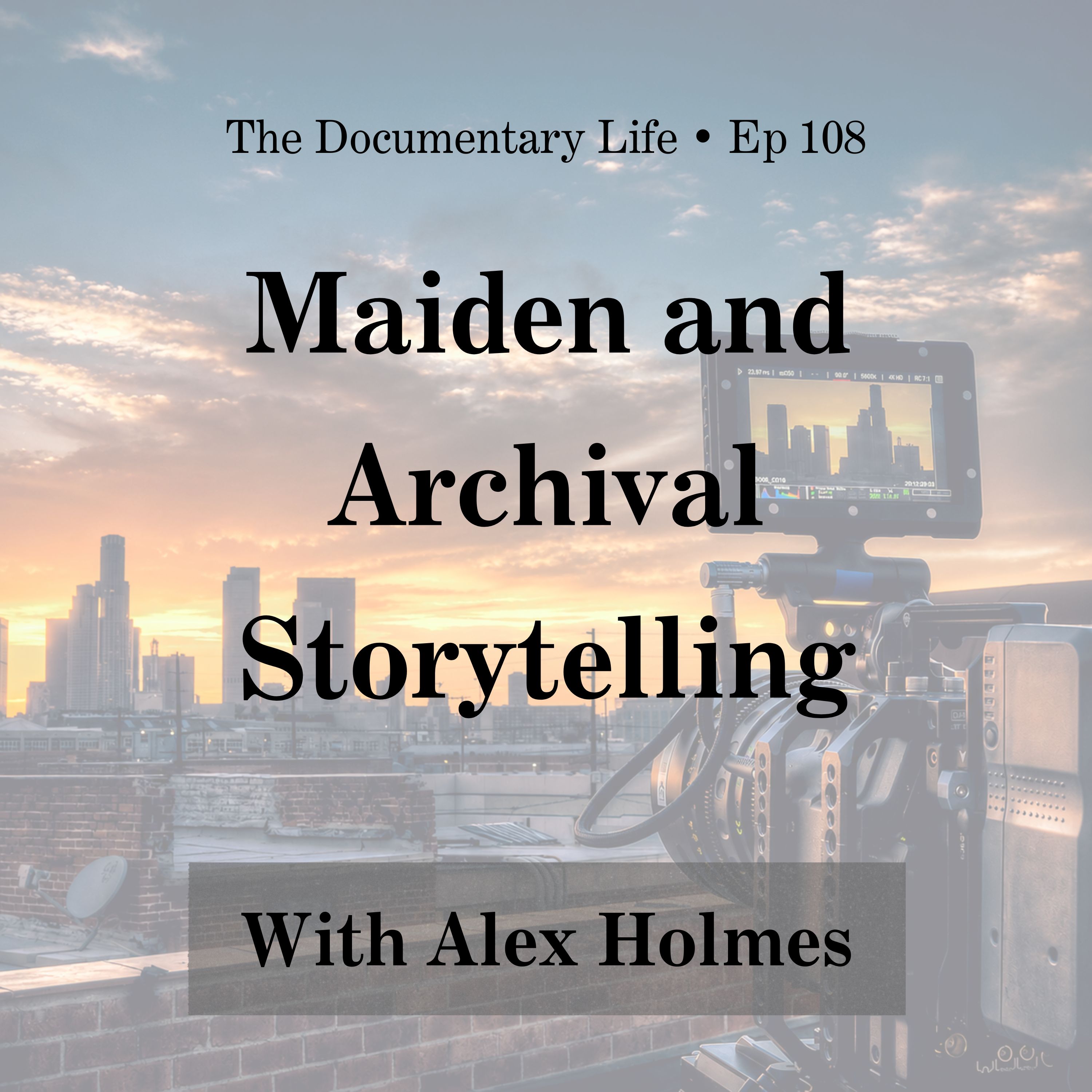 Maiden and Archival Storytelling with Alex Holmes