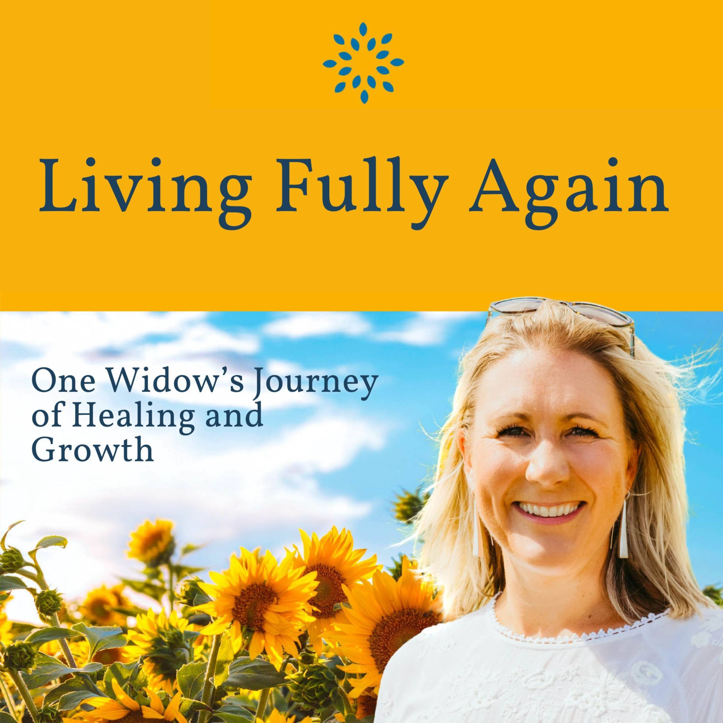Living Fully Again: One Widow’s Journey of Healing and Growth episode artwork