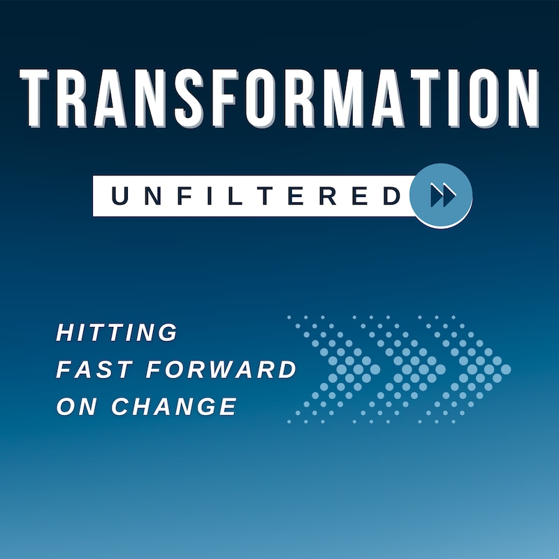 Artwork for podcast Transformation Unfiltered