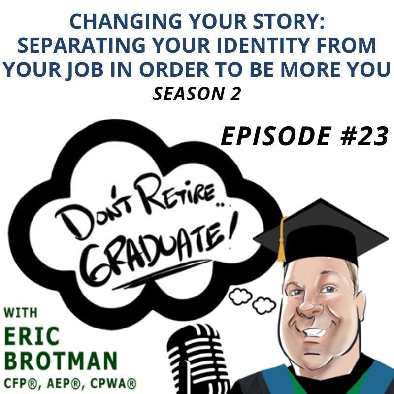 Artwork for podcast Don't Retire...Graduate!