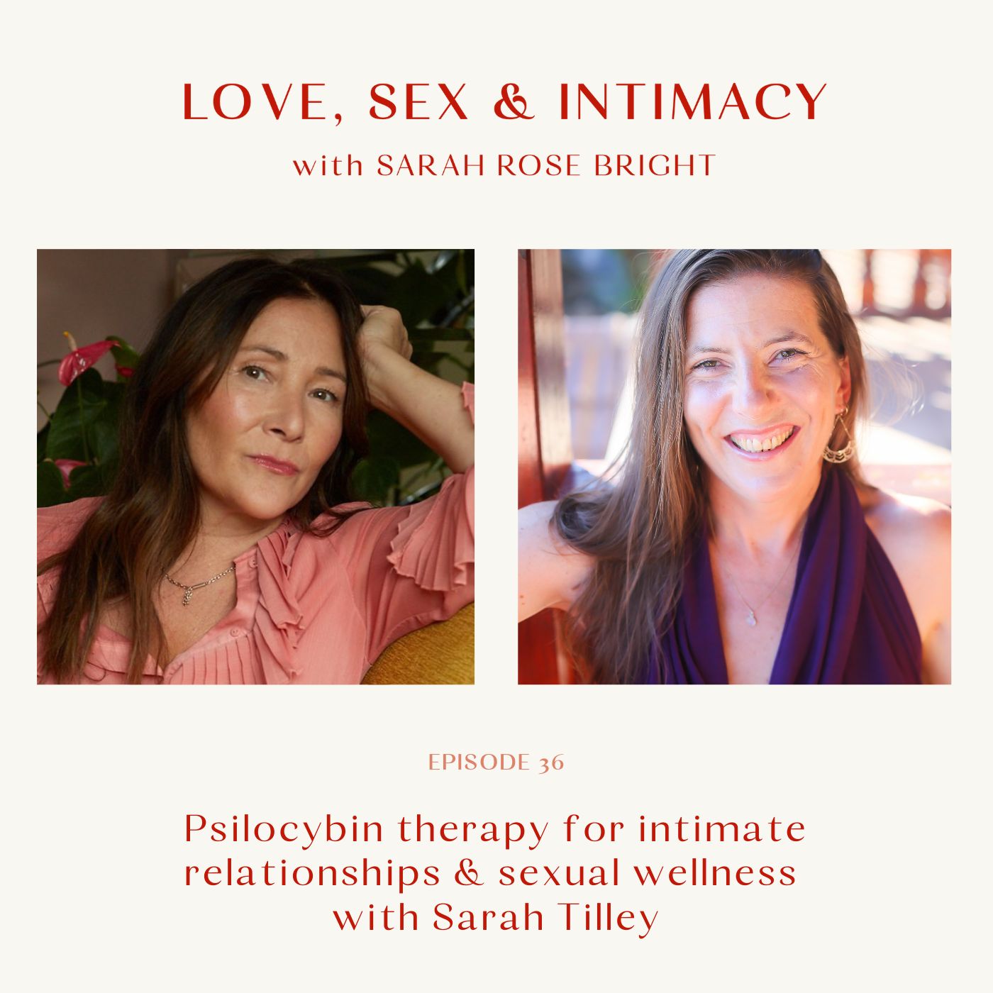 Psilocybin therapy for intimate relationships & sexual wellness with Sarah Tilley