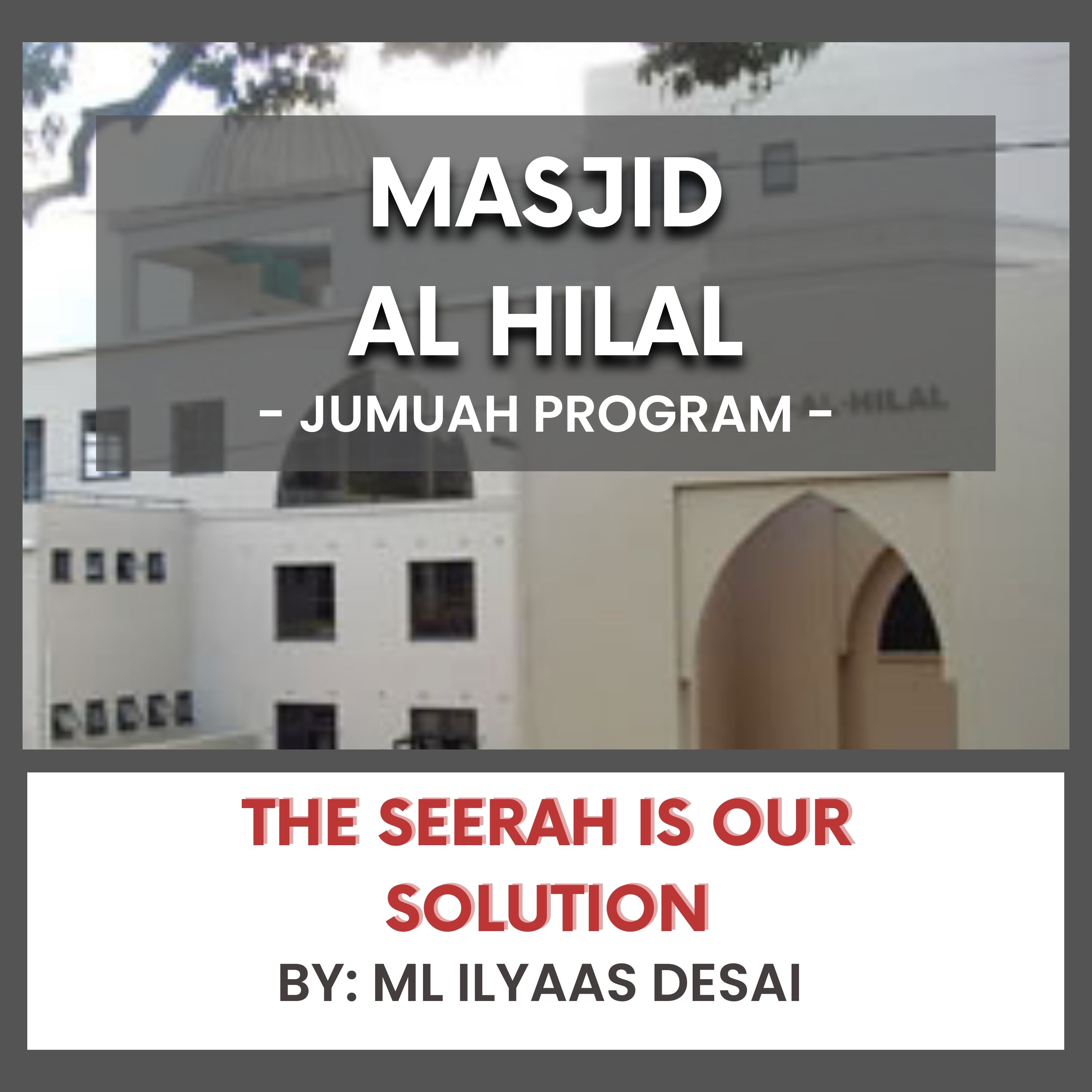 The Seerah Is Our Solution by ML Ilyaas Desai episode artwork