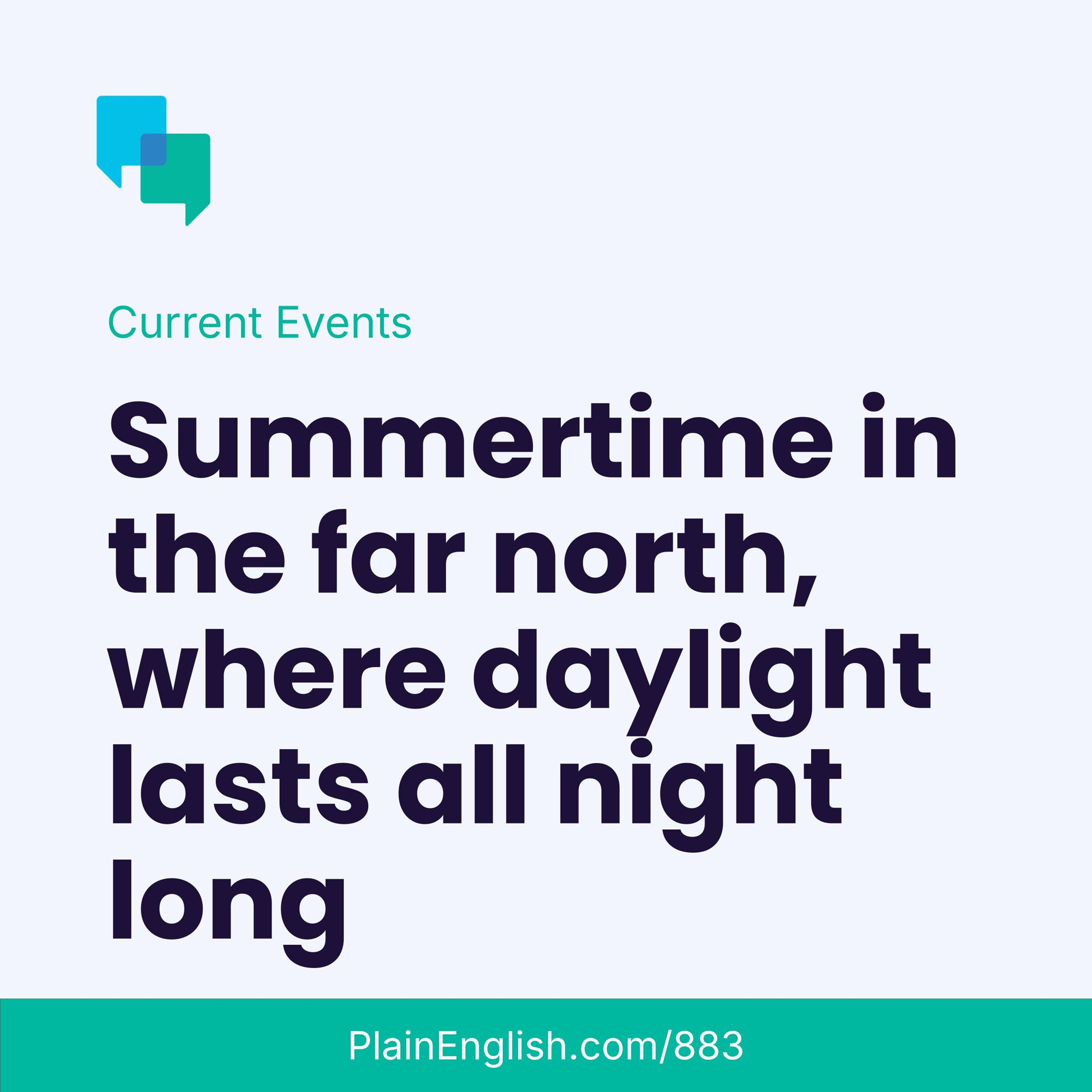 What’s it like when the sun never sets?