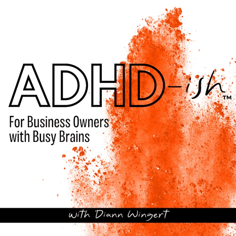 Artwork for podcast ADHD-ish
