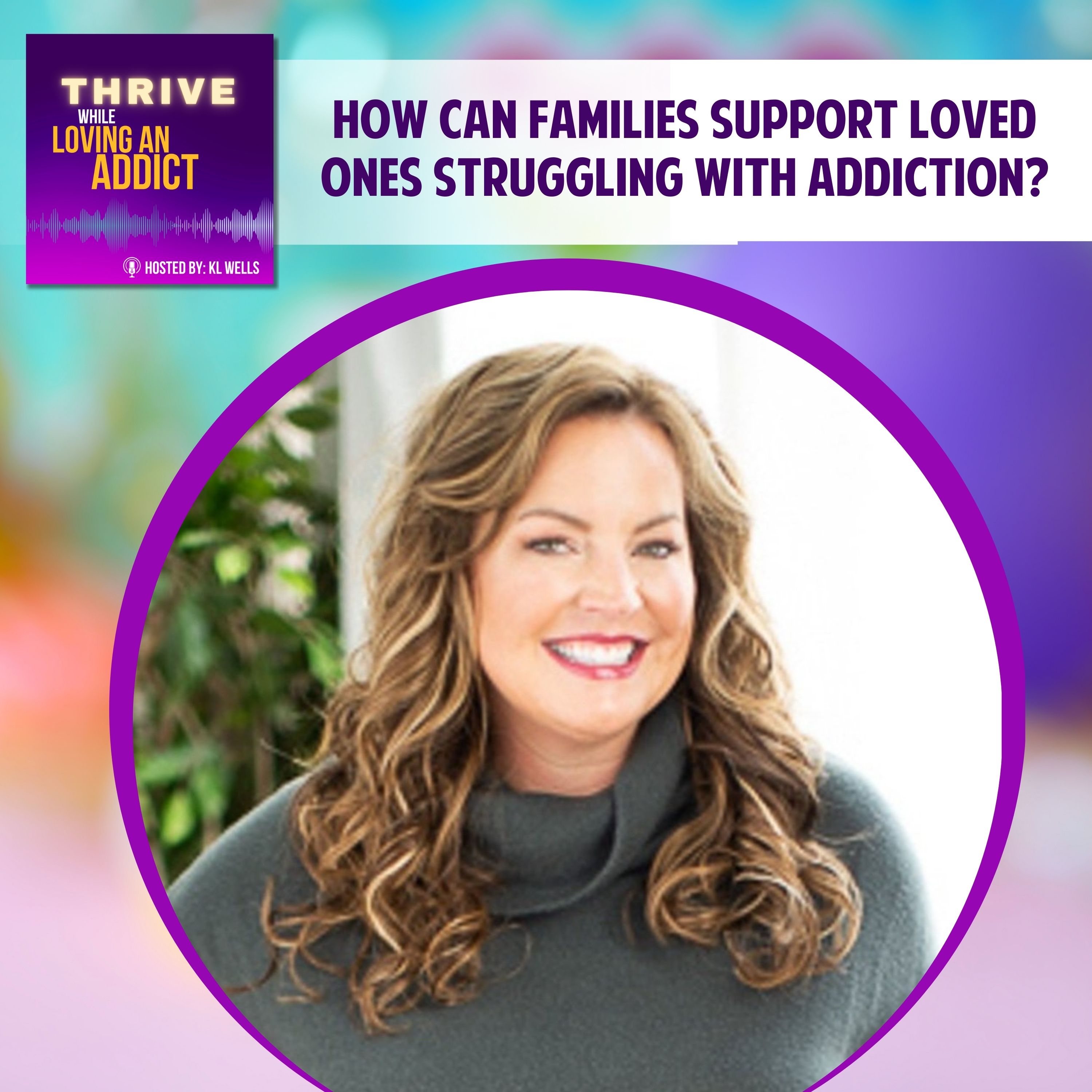 Thrive While Loving an Addict | Addiction | Sobriety | Recovery | Relapse