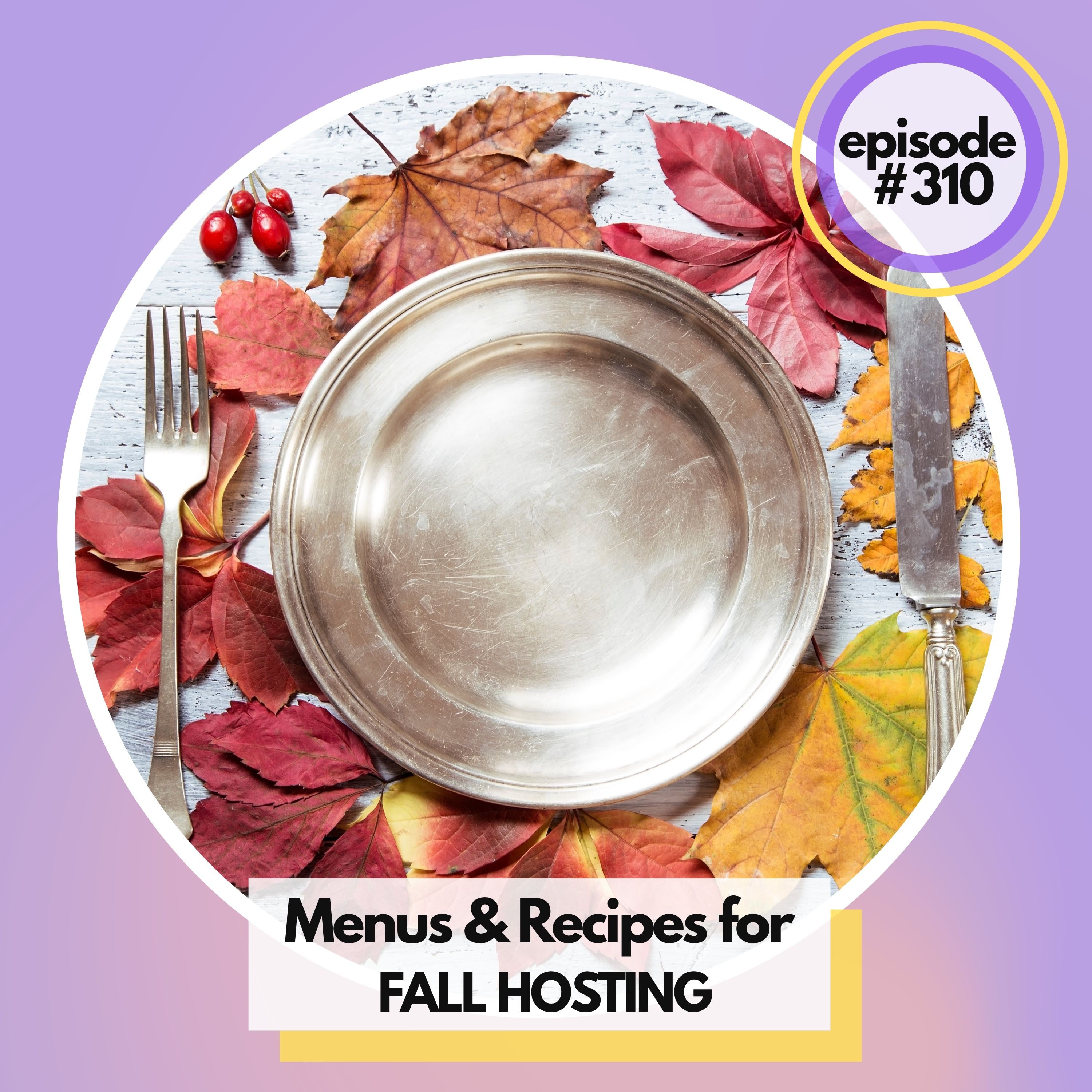 Hosting this Fall? Four Menus for Seasonal Cooking at Home
