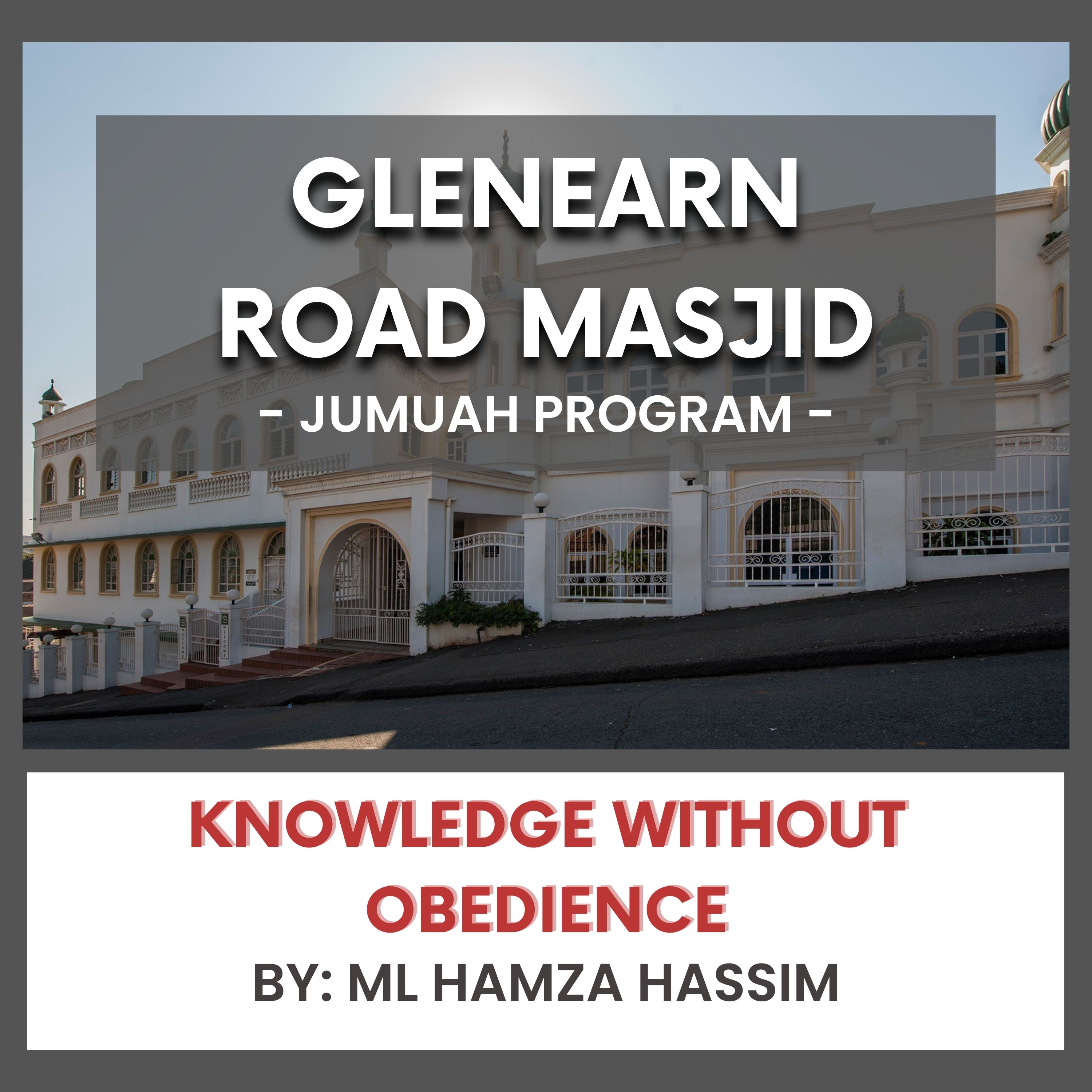 19/12/12 Knowledge without obedience by  ML Hamza Hassim episode artwork