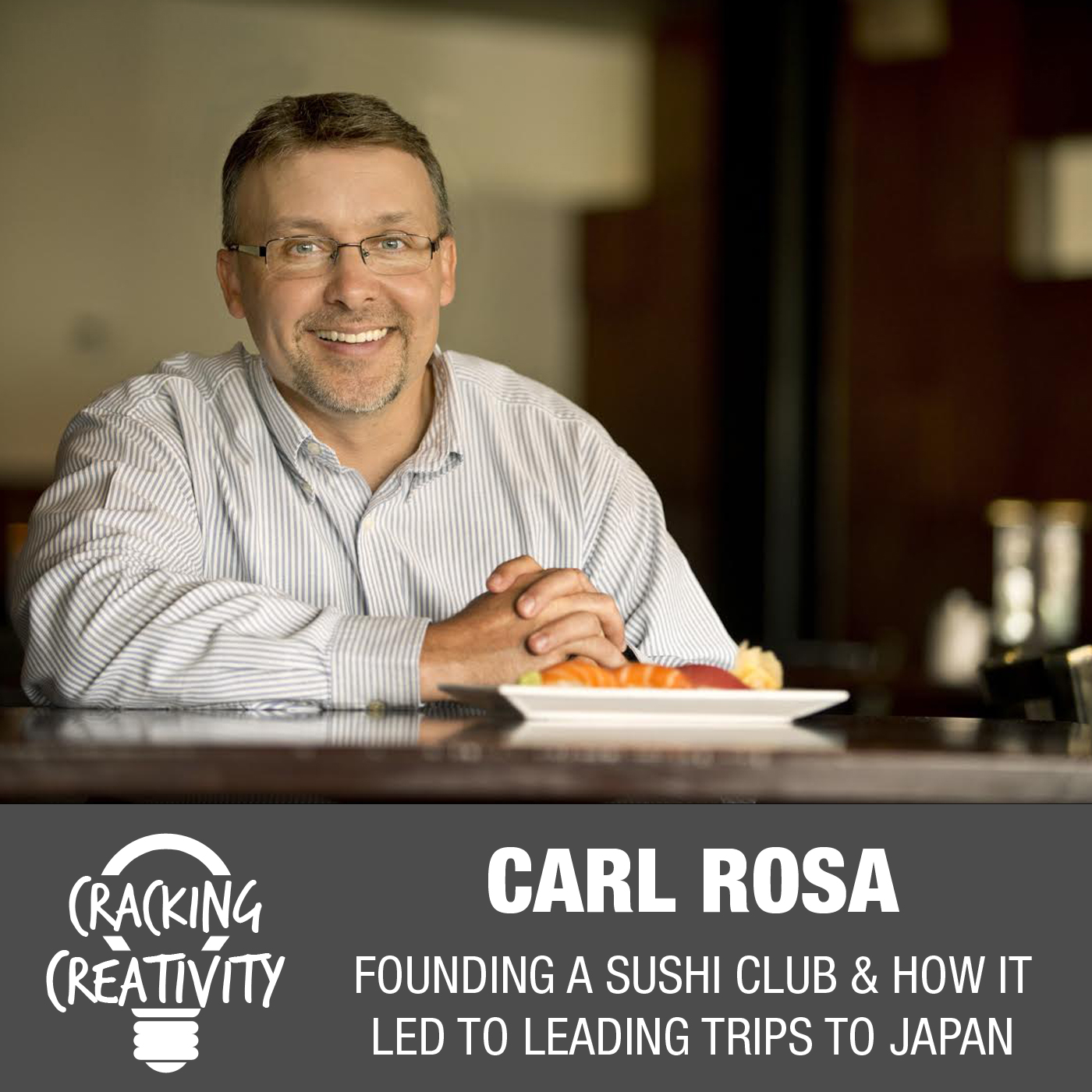 5: Carl Rosa on the Sushi Club of Houston, Trips to Japan, and Doing What You Love episode artwork