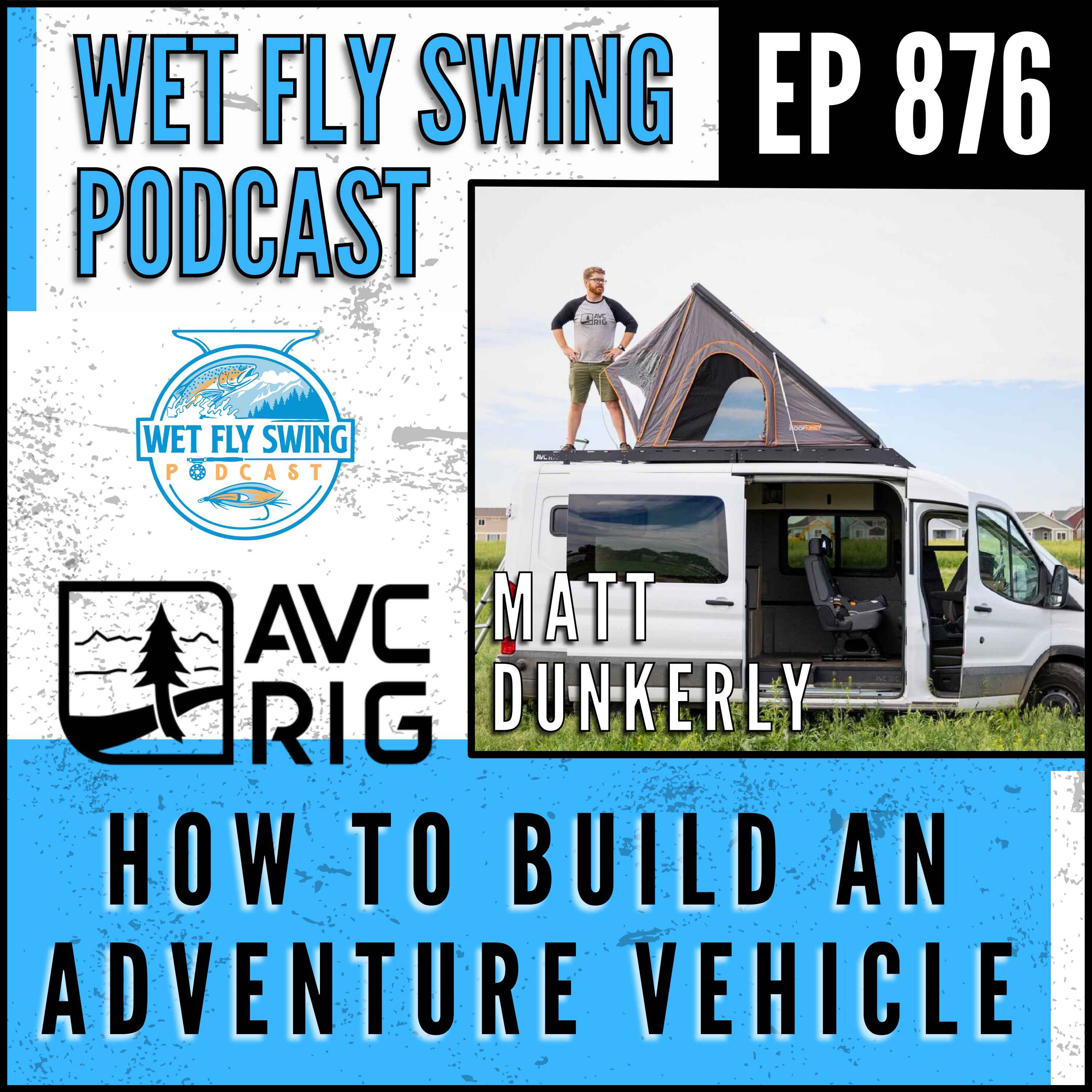 876 | How to Build an Adventure Vehicle with Matt Dunkerly of AVC Rig episode artwork