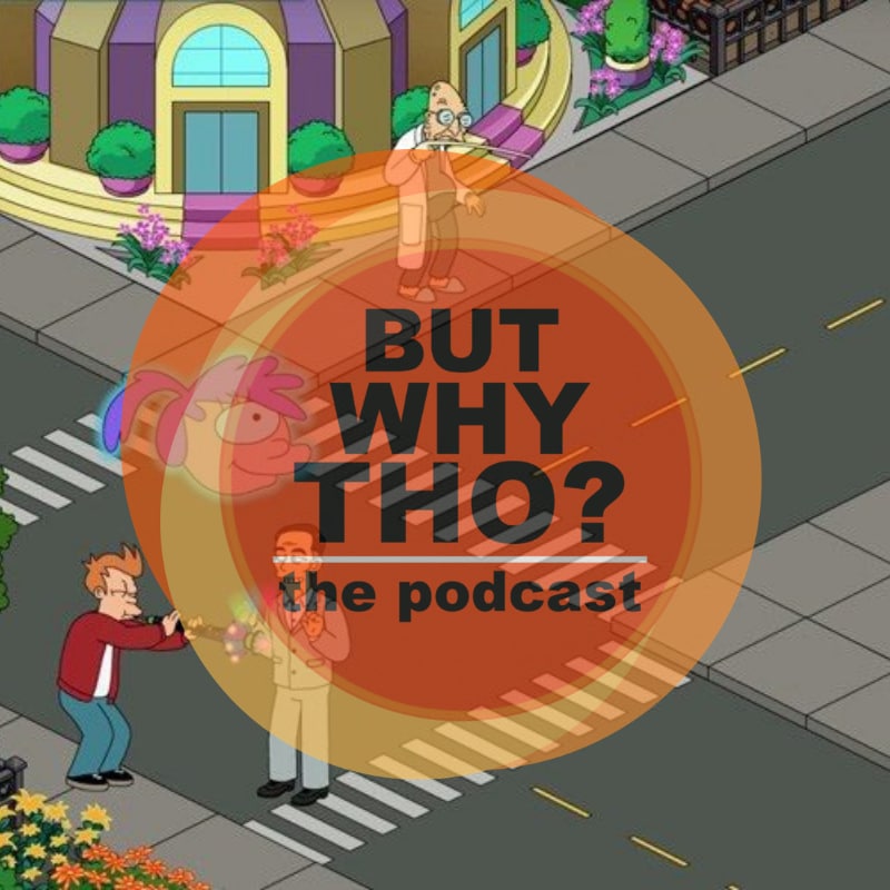 Artwork for podcast But Why Tho?