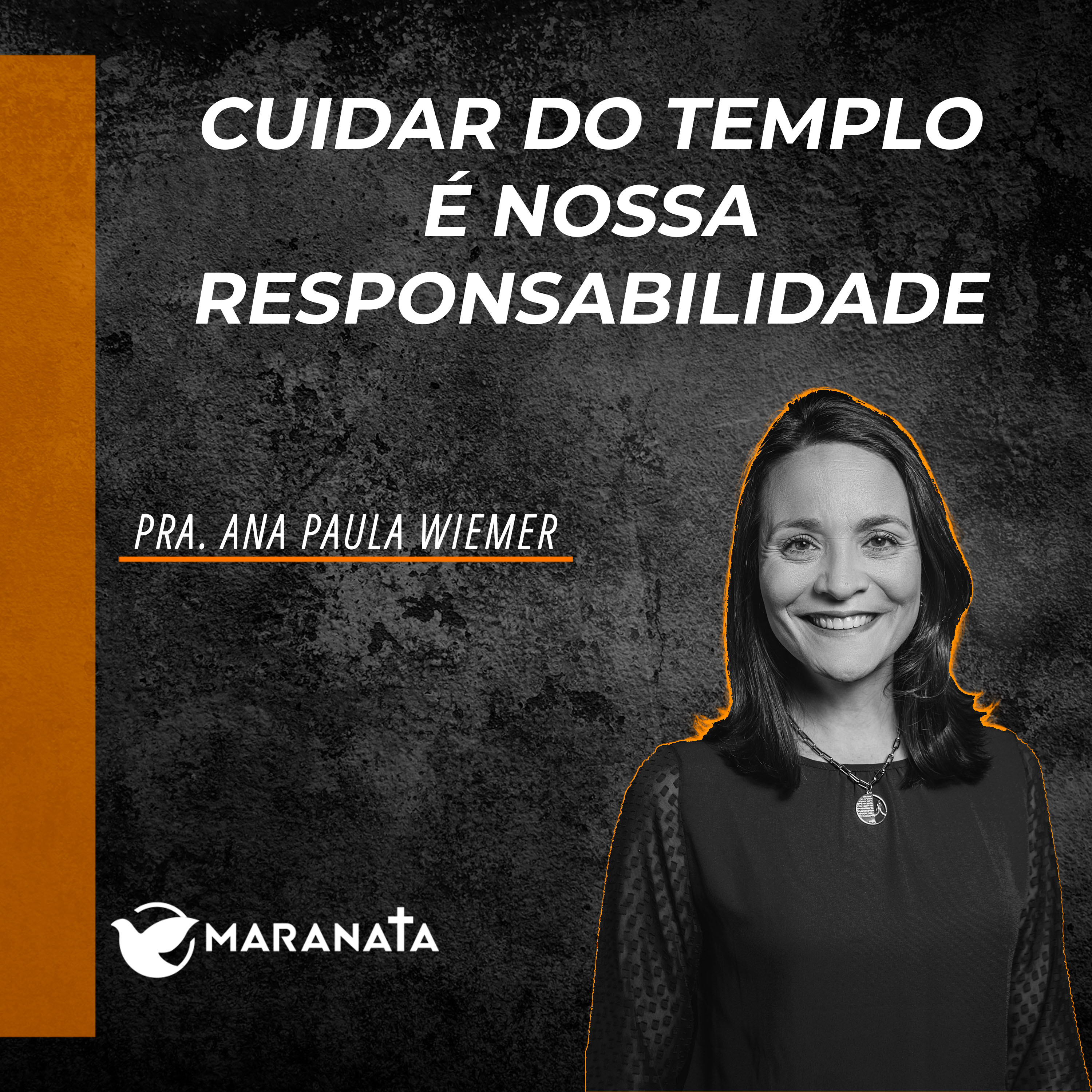 Cuidar do templo é nossa responsabilidade - Pra. Ana Paula Wiemer