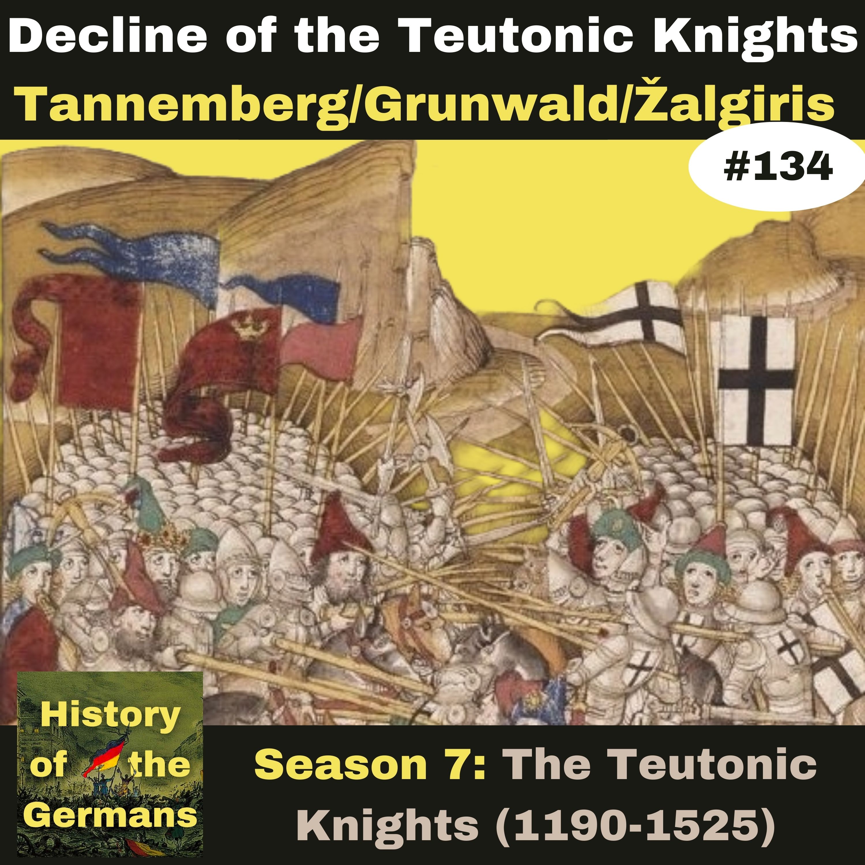 Ep. 134: The Teutonic Knights (1190-1525) - Tannenberg / Grunwald / Žalgiris