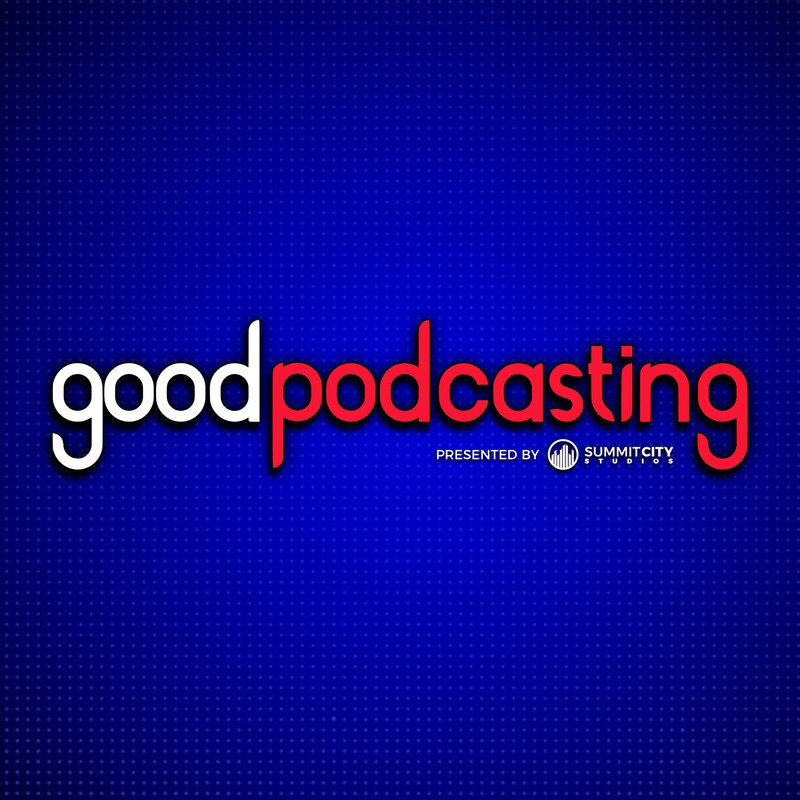 Artwork for podcast Good Podcasting