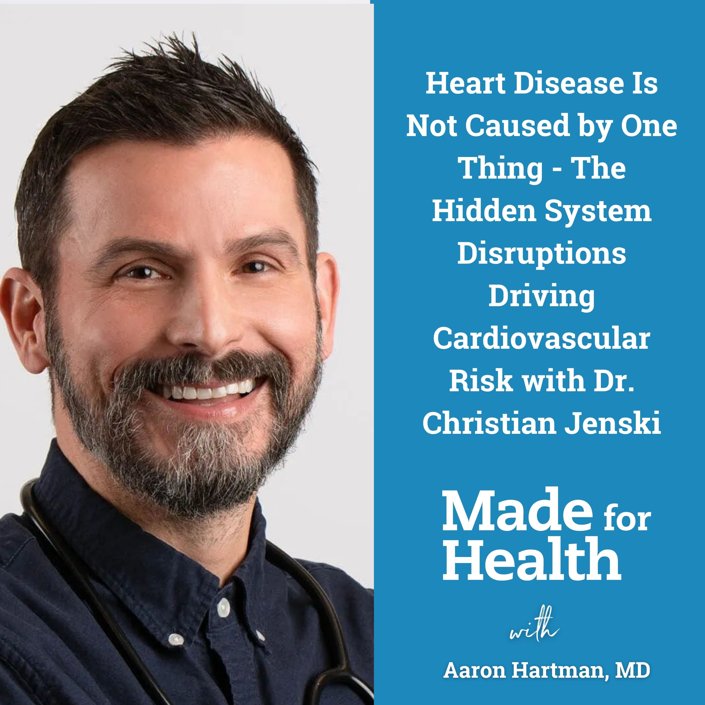 Heart Disease Is Not Caused by One Thing – The Hidden System Disruptions Driving Cardiovascular Risk with Dr. Christian Jenski | Heart Disease | E143