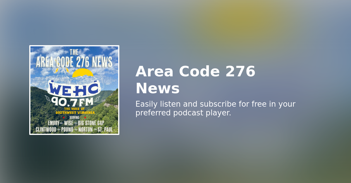 Easily listen to Area Code 276 News in your podcast app of choice