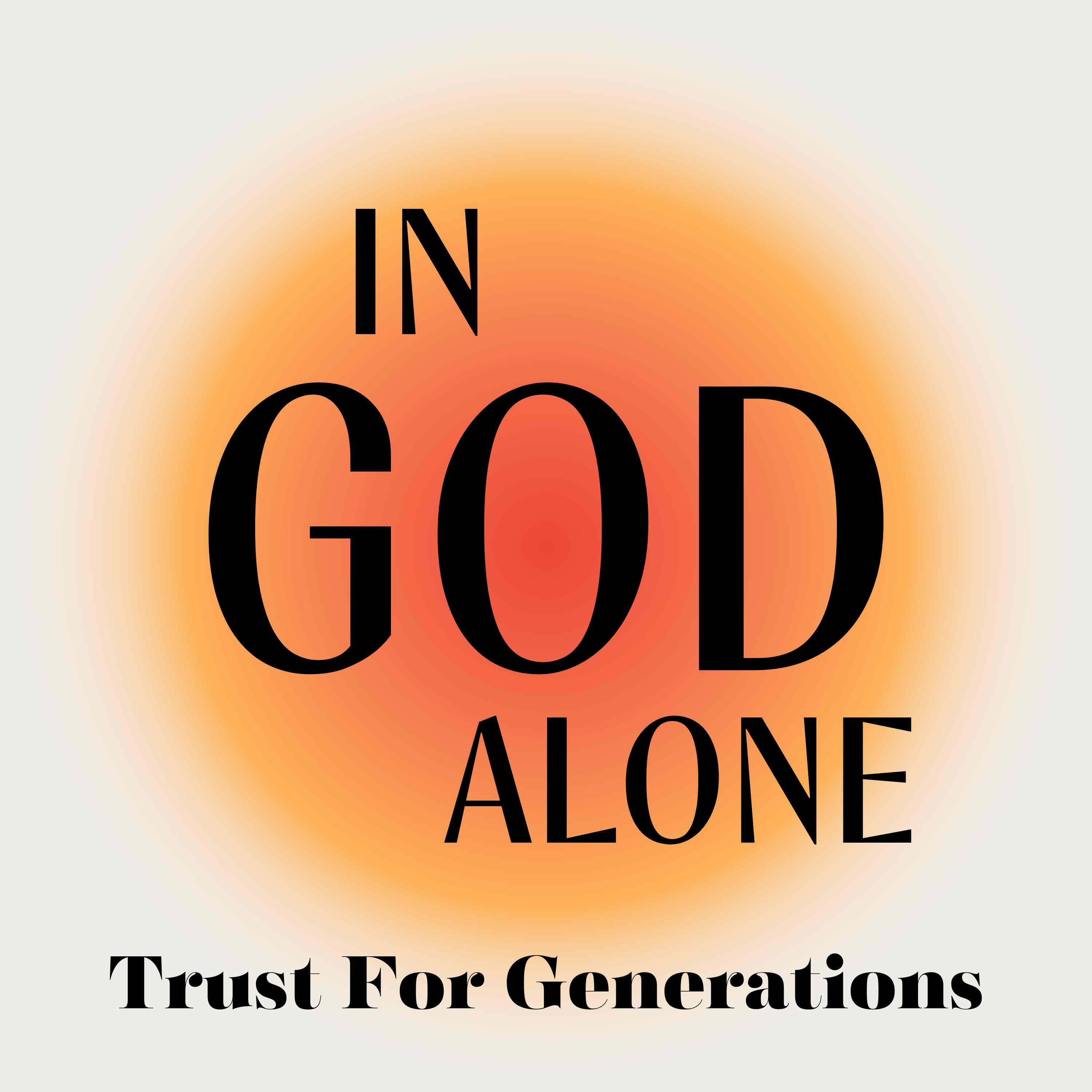 In God Alone: Trust for Generations (North OC) episode artwork