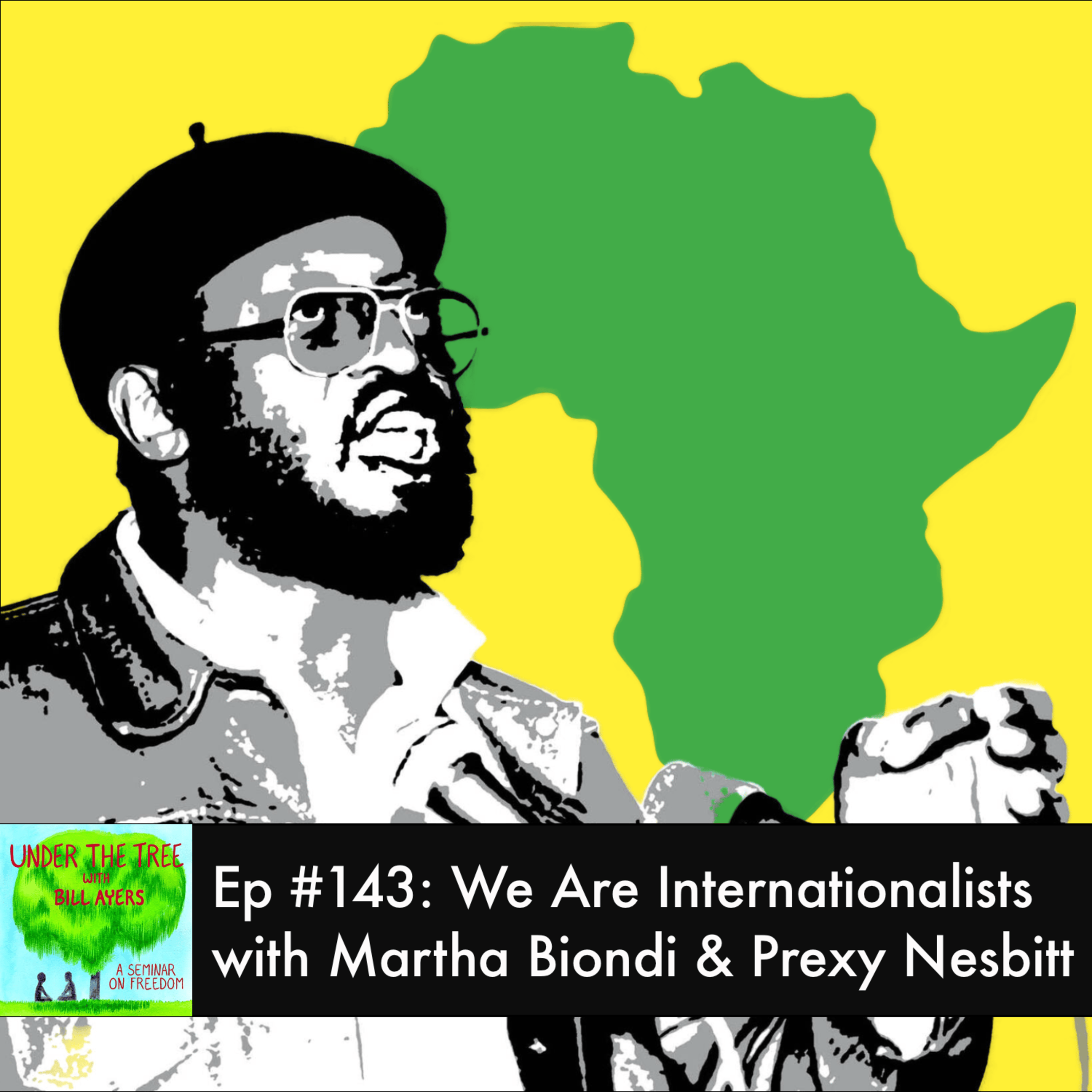 We Are Internationalists with Martha Biondi and Prexy Nesbitt We Are Internationalists with Martha Biondi and Prexy Nesbitt