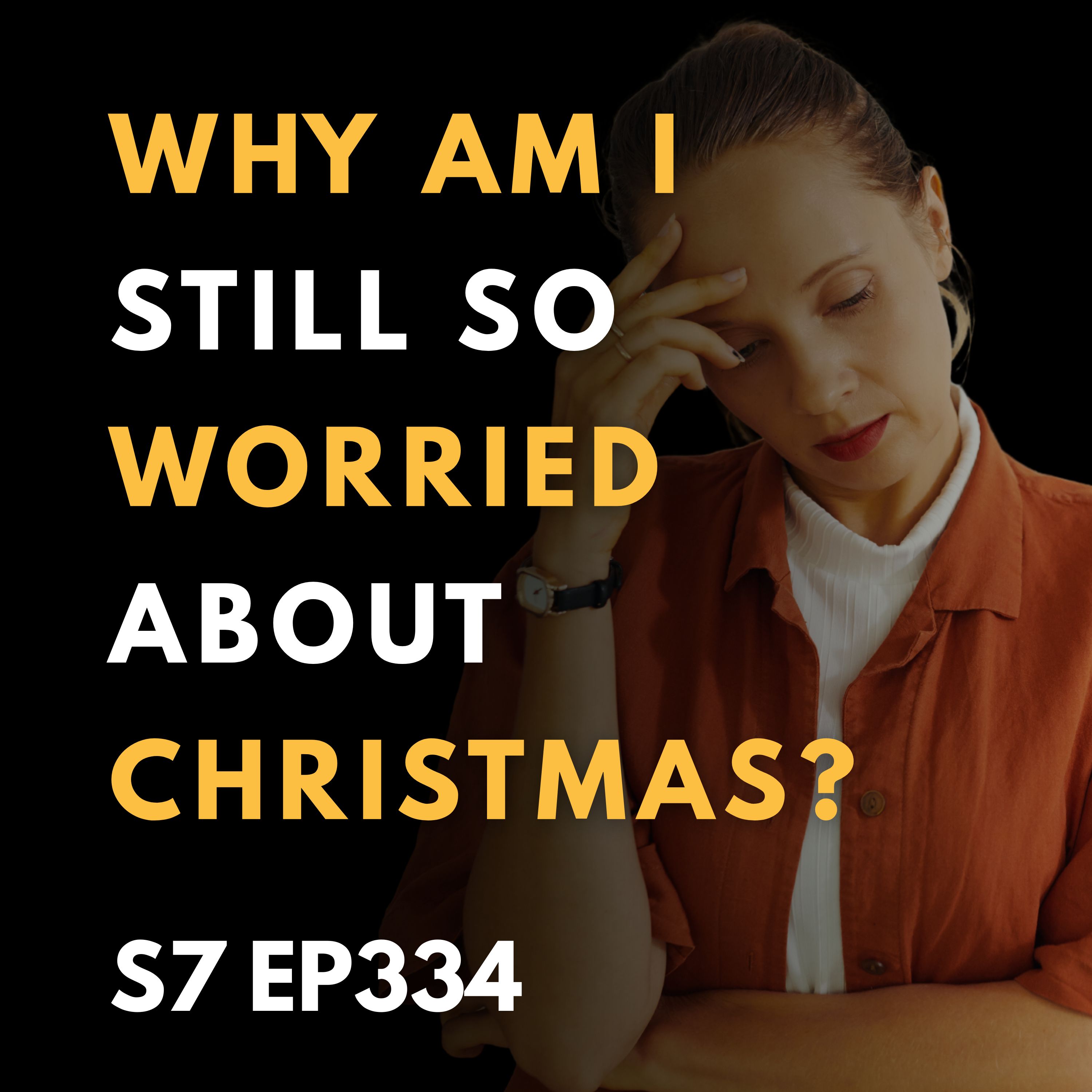 Why Am I Still So Worried About Christmas?
