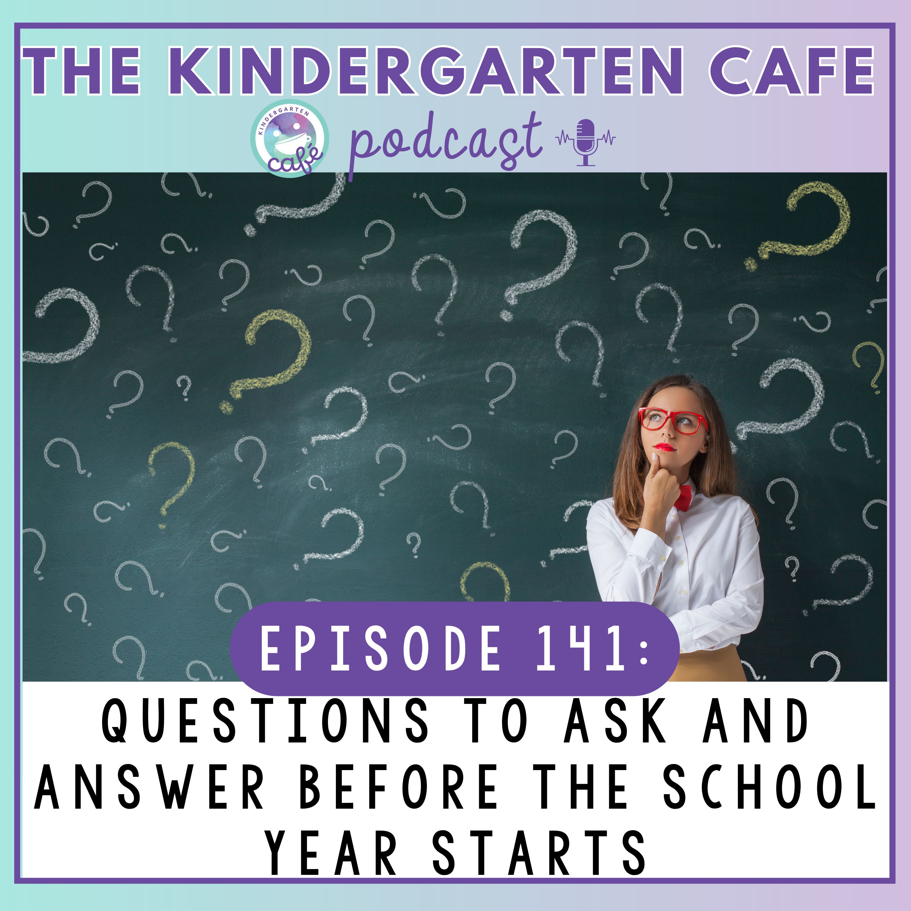 141. Questions to Ask and Answer Before the School Year Starts