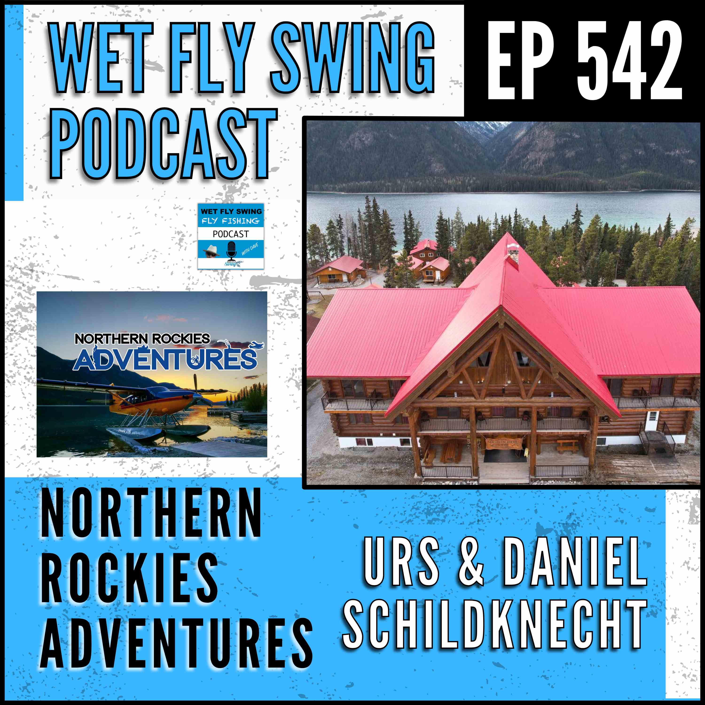 WFS 542 - Northern Rockies Adventure with Urs and Daniel Schildknecht - Canadian Rockies, Float Plane, Fishing Lodge episode artwork