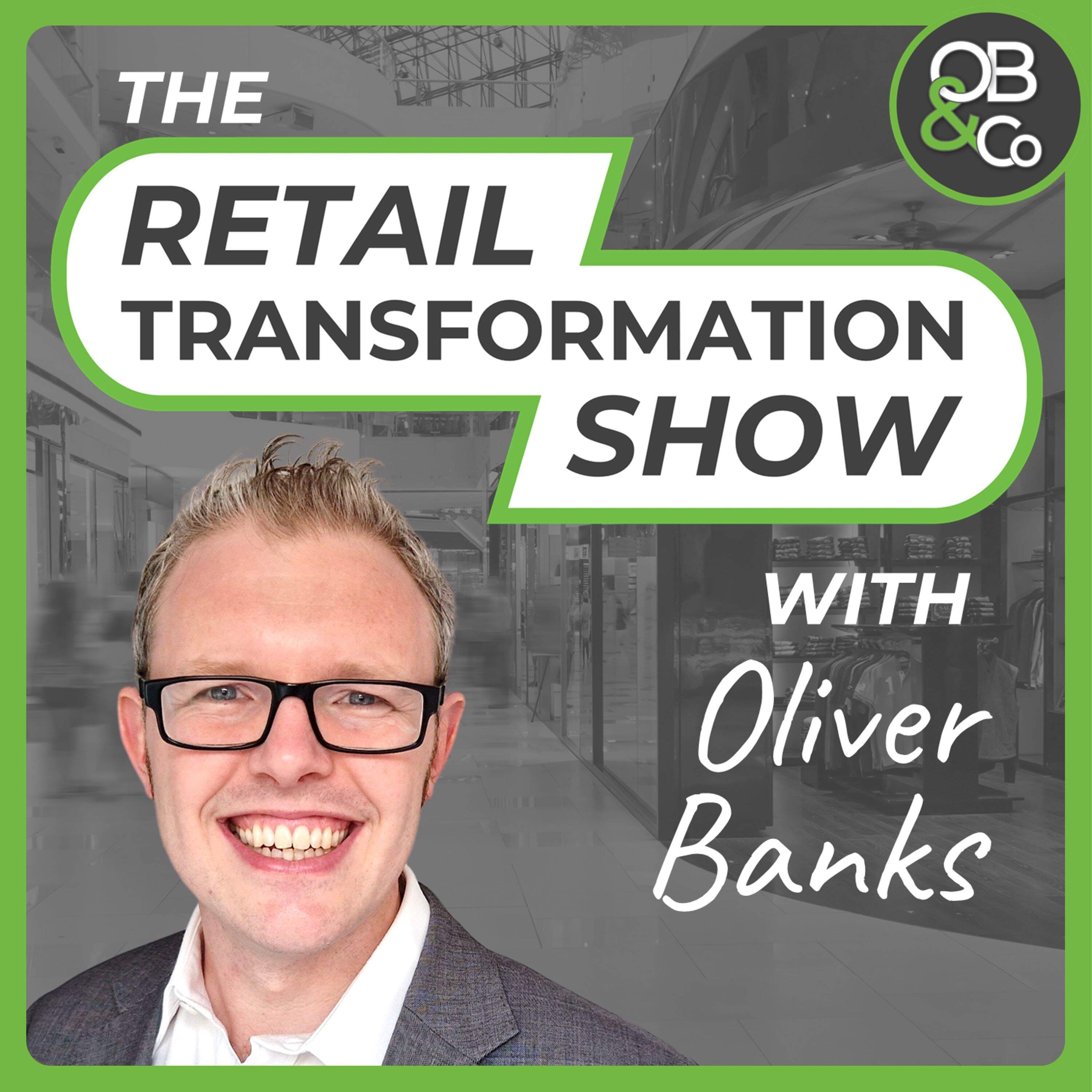 Artwork for Retail Transformation Show with Oliver Banks