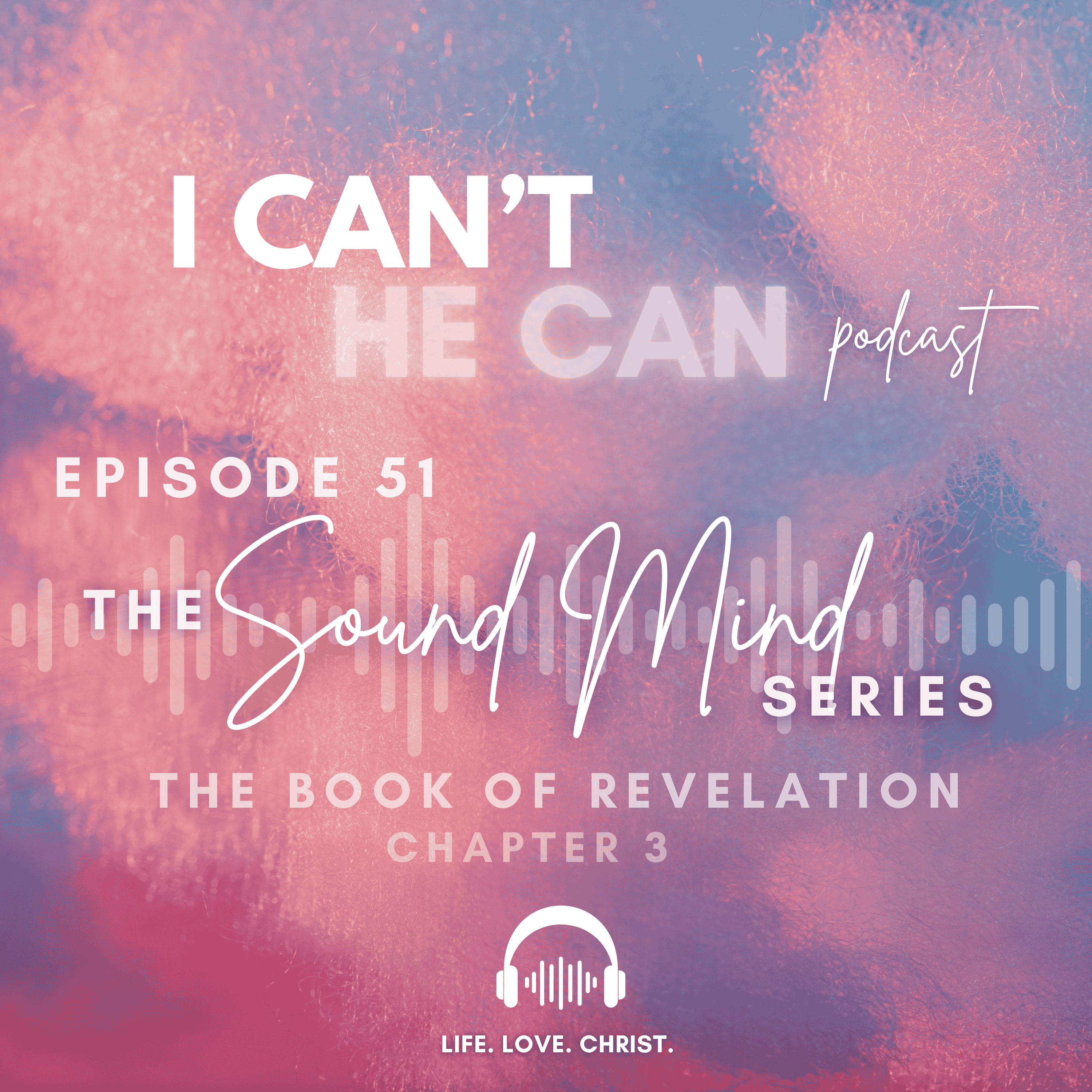 51 | The Sound Mind Series: Revelation Chpt. 3 - AUDIO ONLY episode artwork