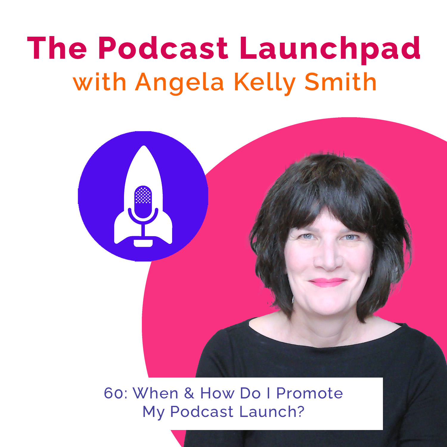 Podcast Launchpad with Angela Kelly Smith