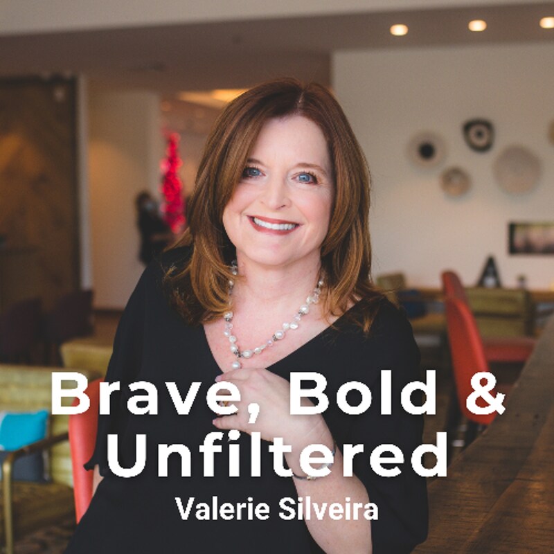 Artwork for podcast Brave, Bold & Unfiltered with Valerie Silveira