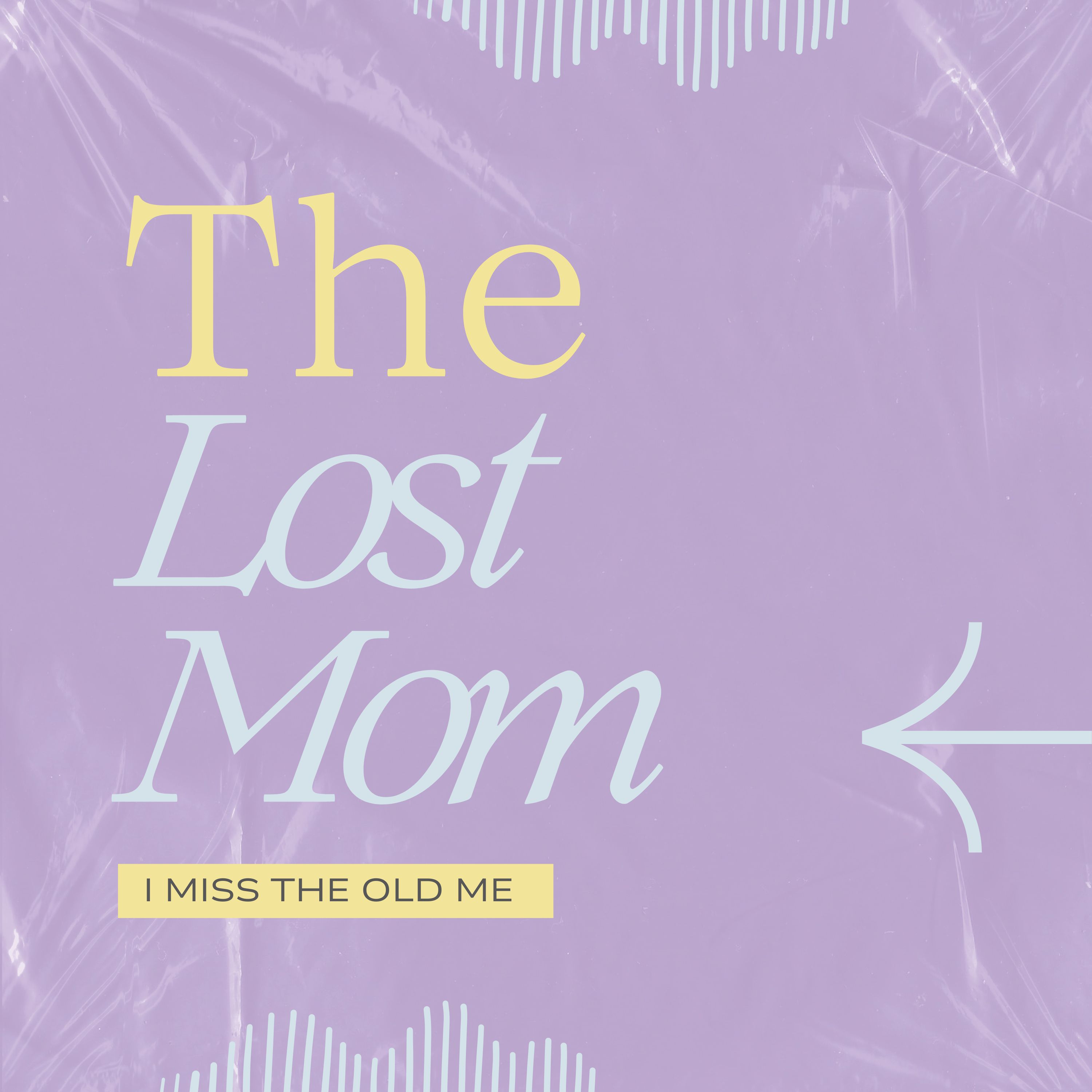 The Lost Mom: I Miss the Old Me cover art