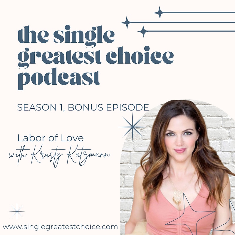Artwork for podcast The Single Greatest Choice: For Single Women Exploring Solo Motherhood by Choice (SMBC), Fertility, and Having a Baby on Their Own Through Donor Conception or Adoption