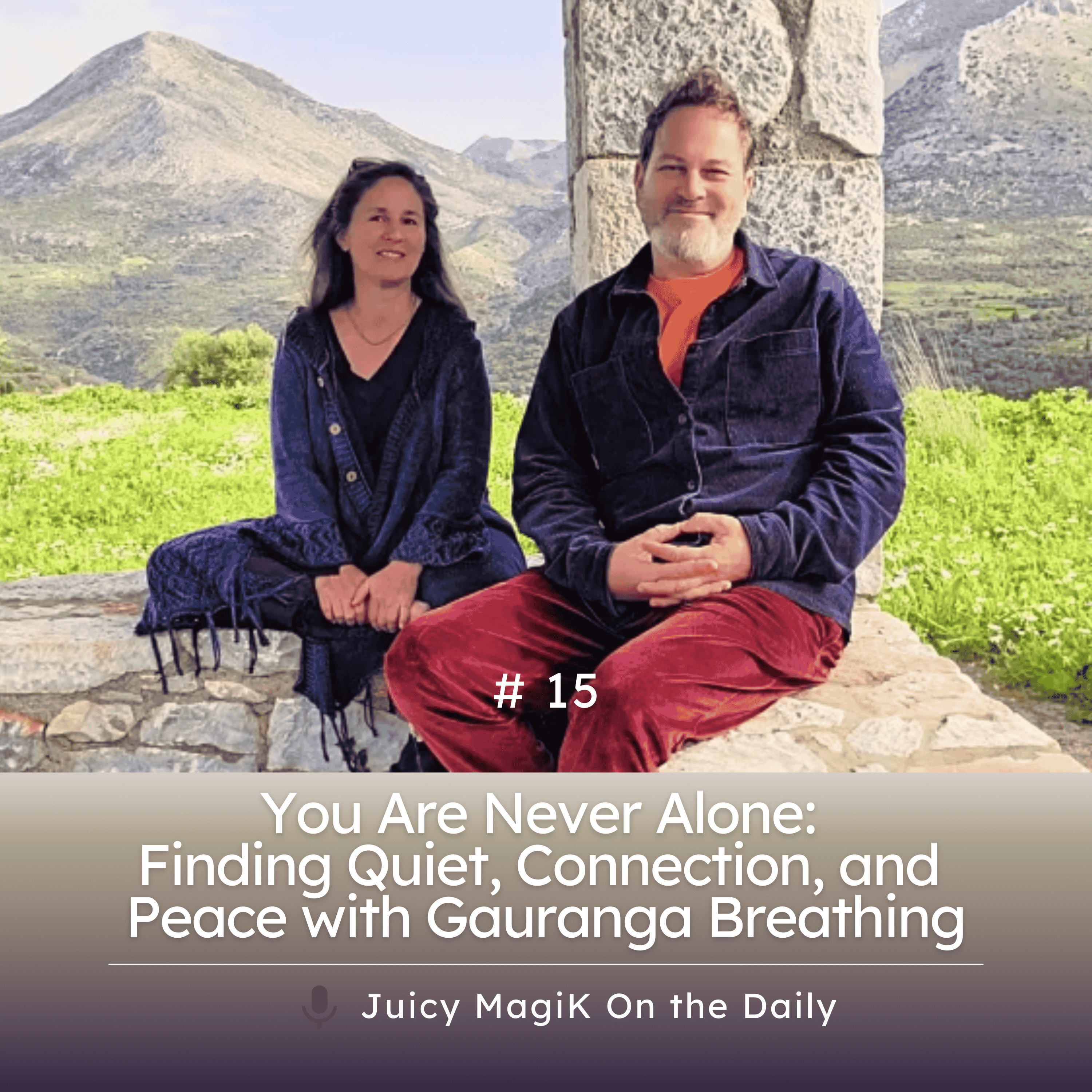 #15 - You Are Never Alone: Finding Quiet, Connection, and Peace with Gauranga Breathing