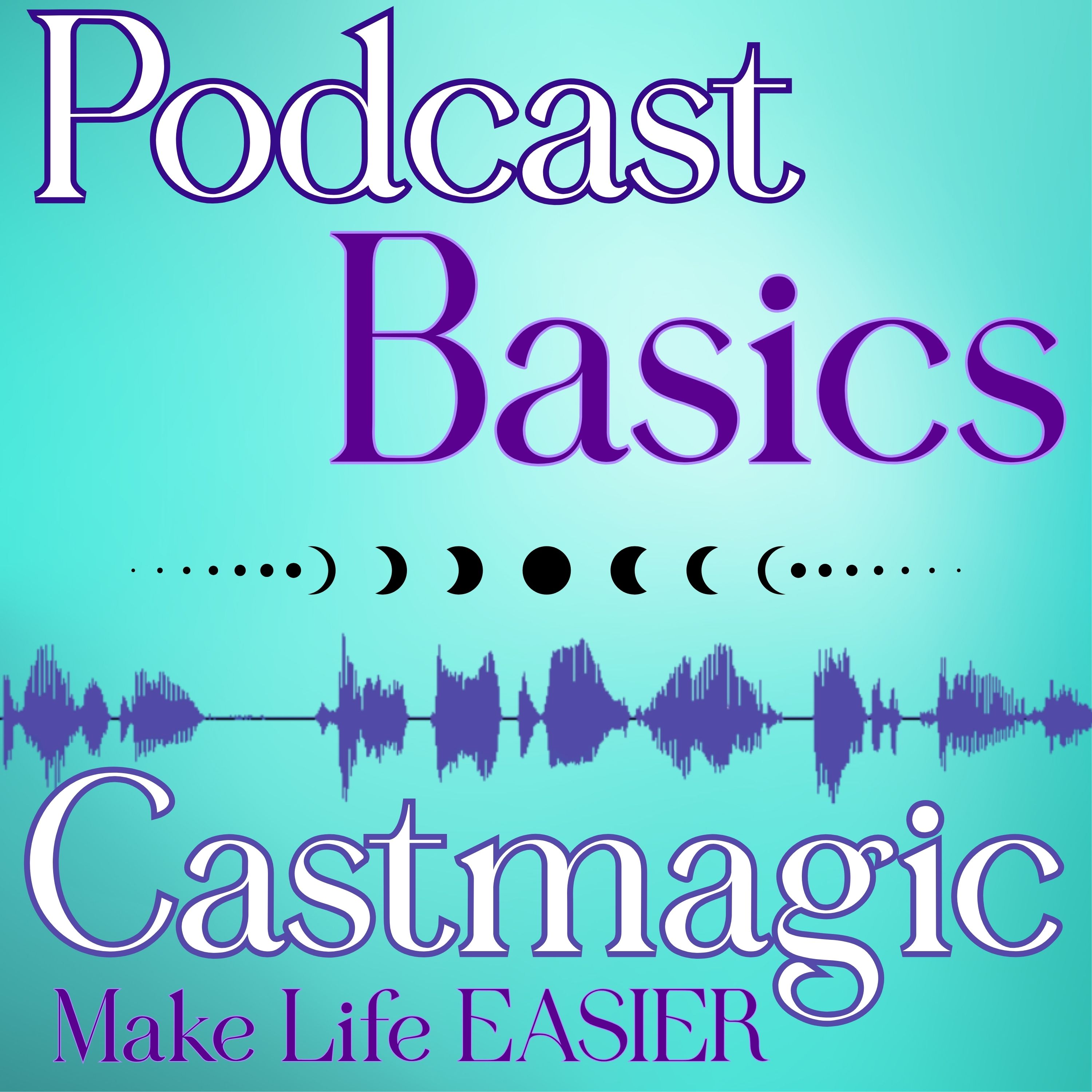 079: Podcast Basics: How Castmagic Turns One Recording Into a Full Content Batch episode artwork