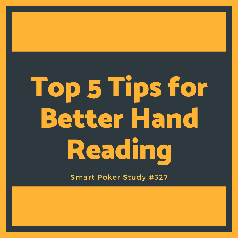 Top 5 Tips for Better Hand Reading without Using Solvers #327