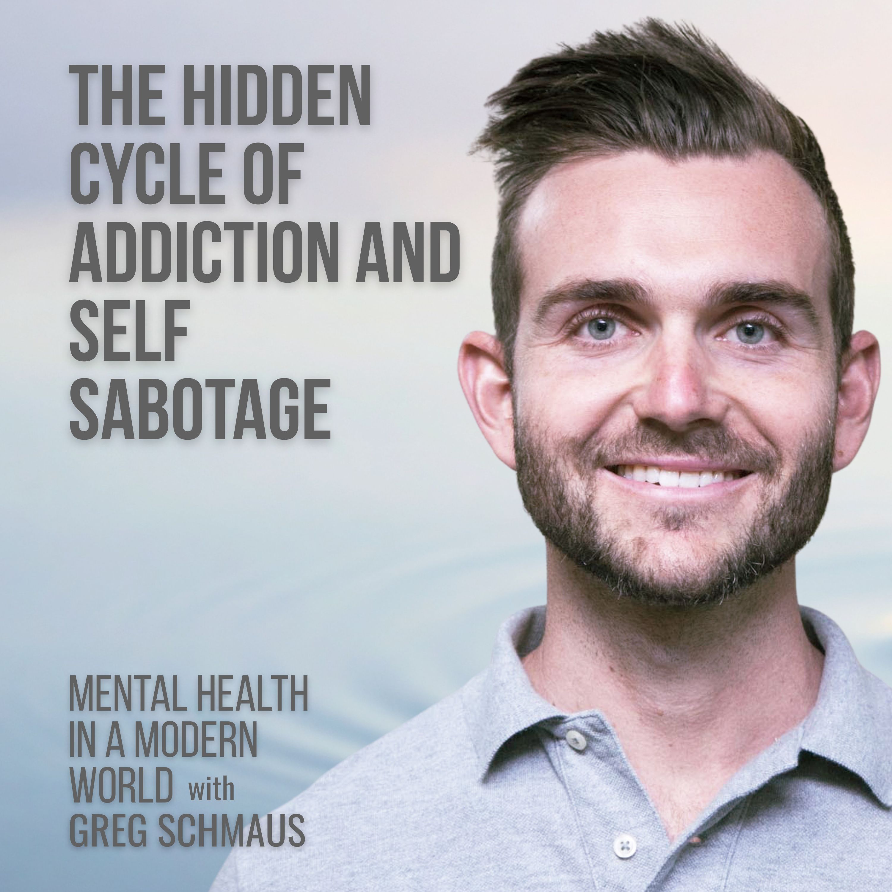 10. The Hidden Cycle of Addiction and Self Sabotage episode artwork